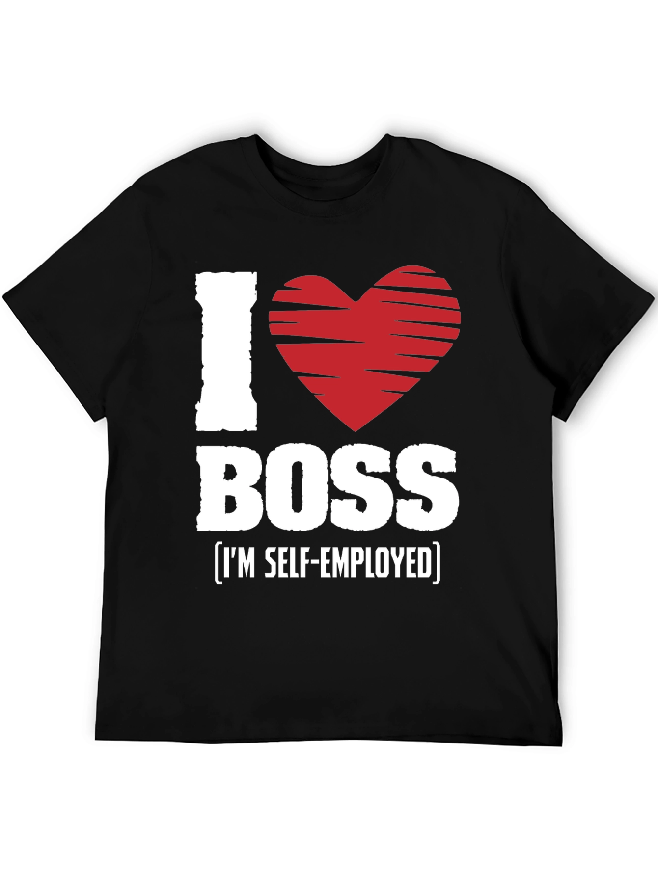 I Love My Boss Self-Employed Graphic T-Shirt