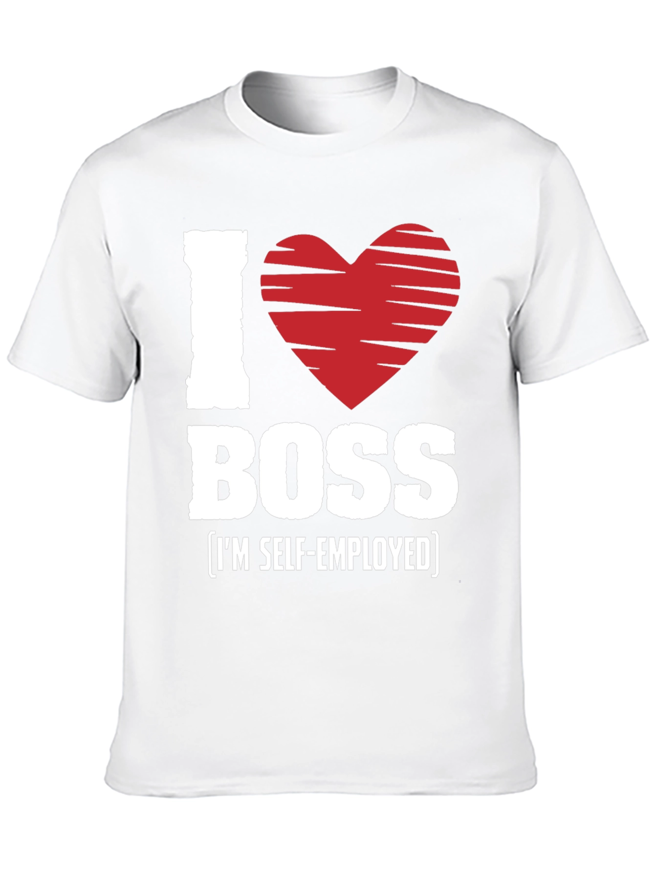 I Love My Boss Self-Employed Graphic T-Shirt