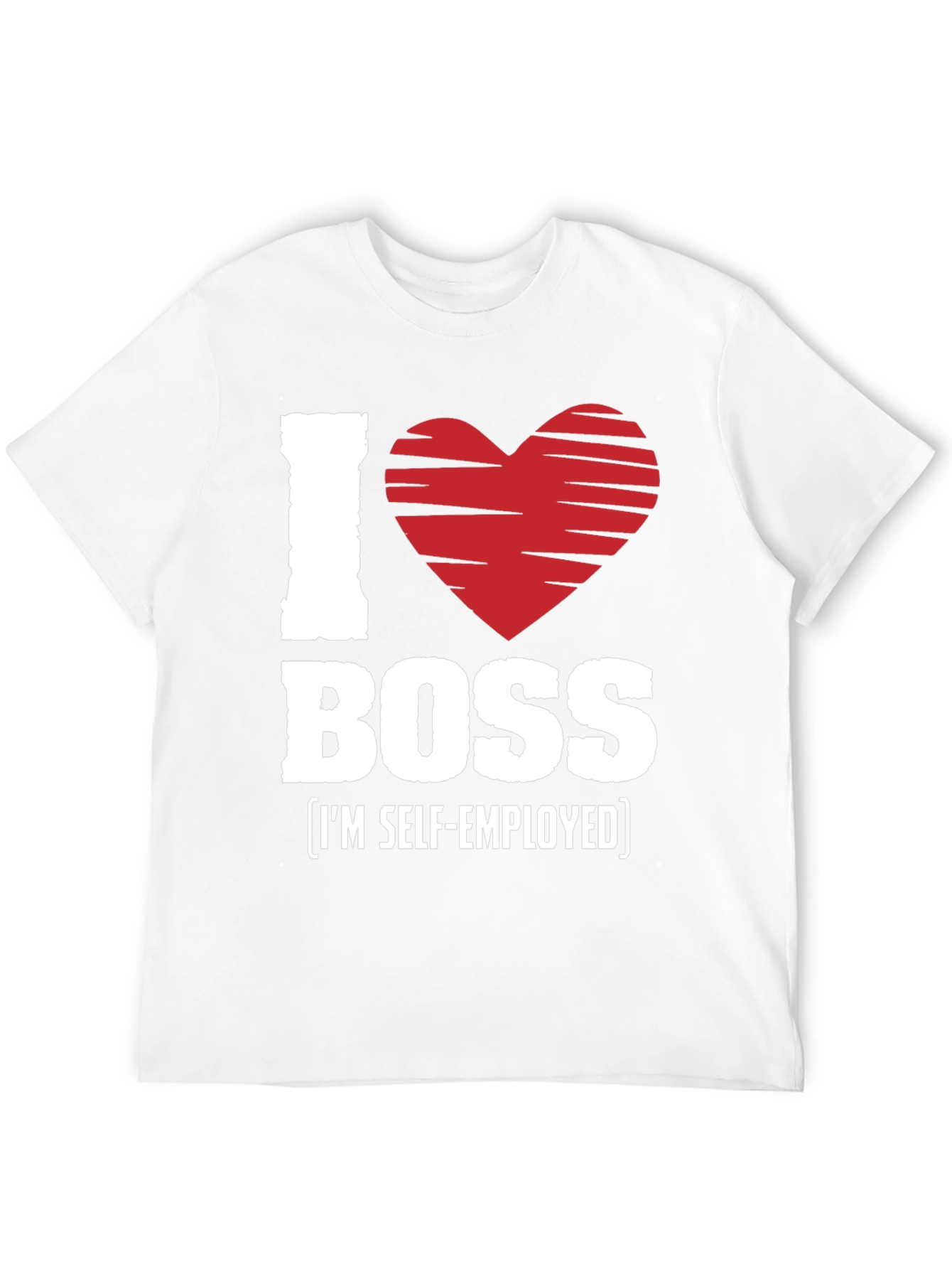 I Love My Boss Self-Employed Graphic T-Shirt