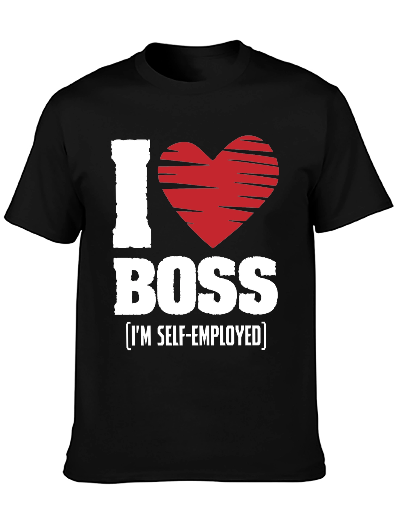 I Love My Boss Self-Employed Graphic T-Shirt