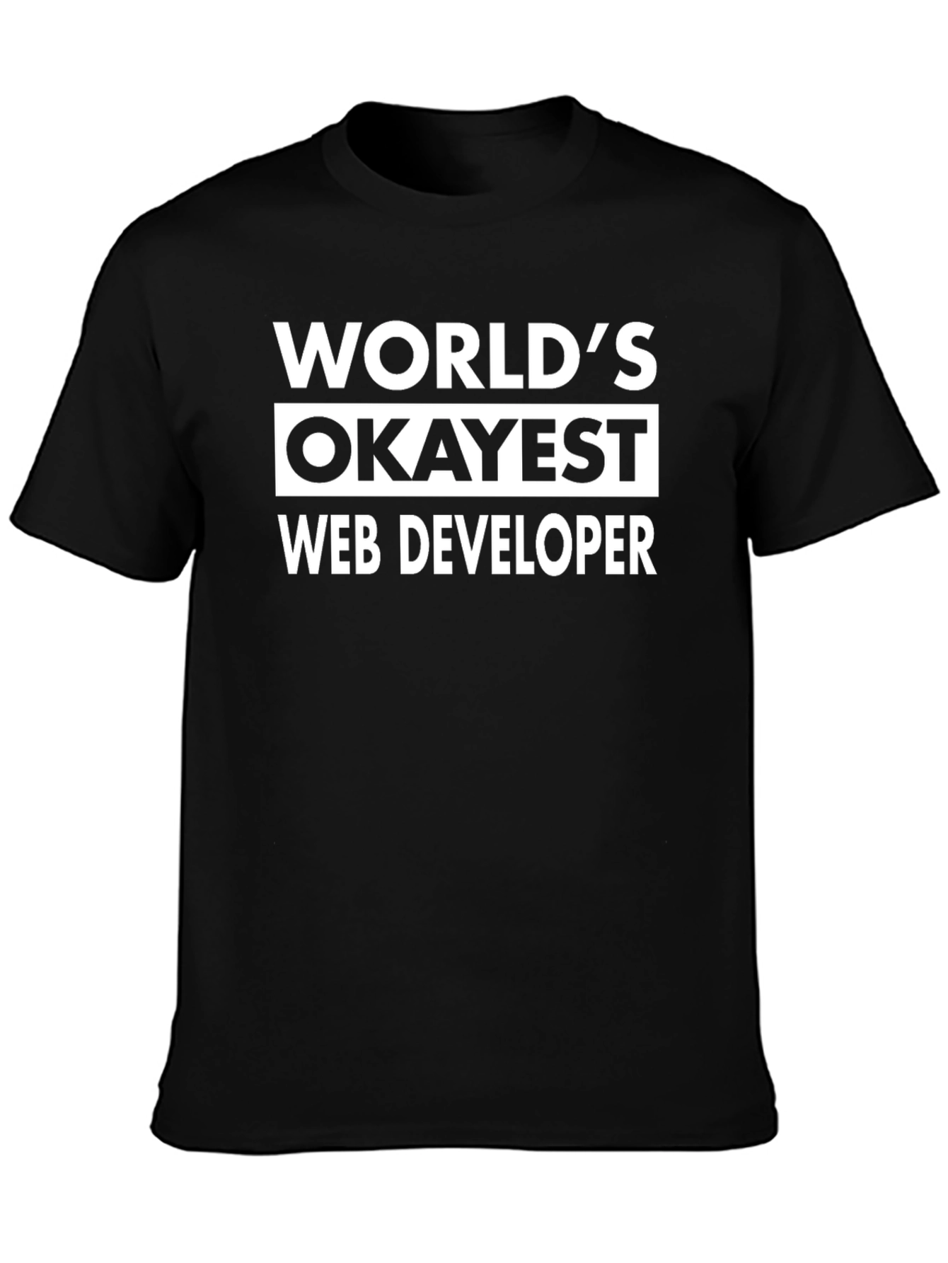 Worlds Okayest Web Developer Black T-Shirt