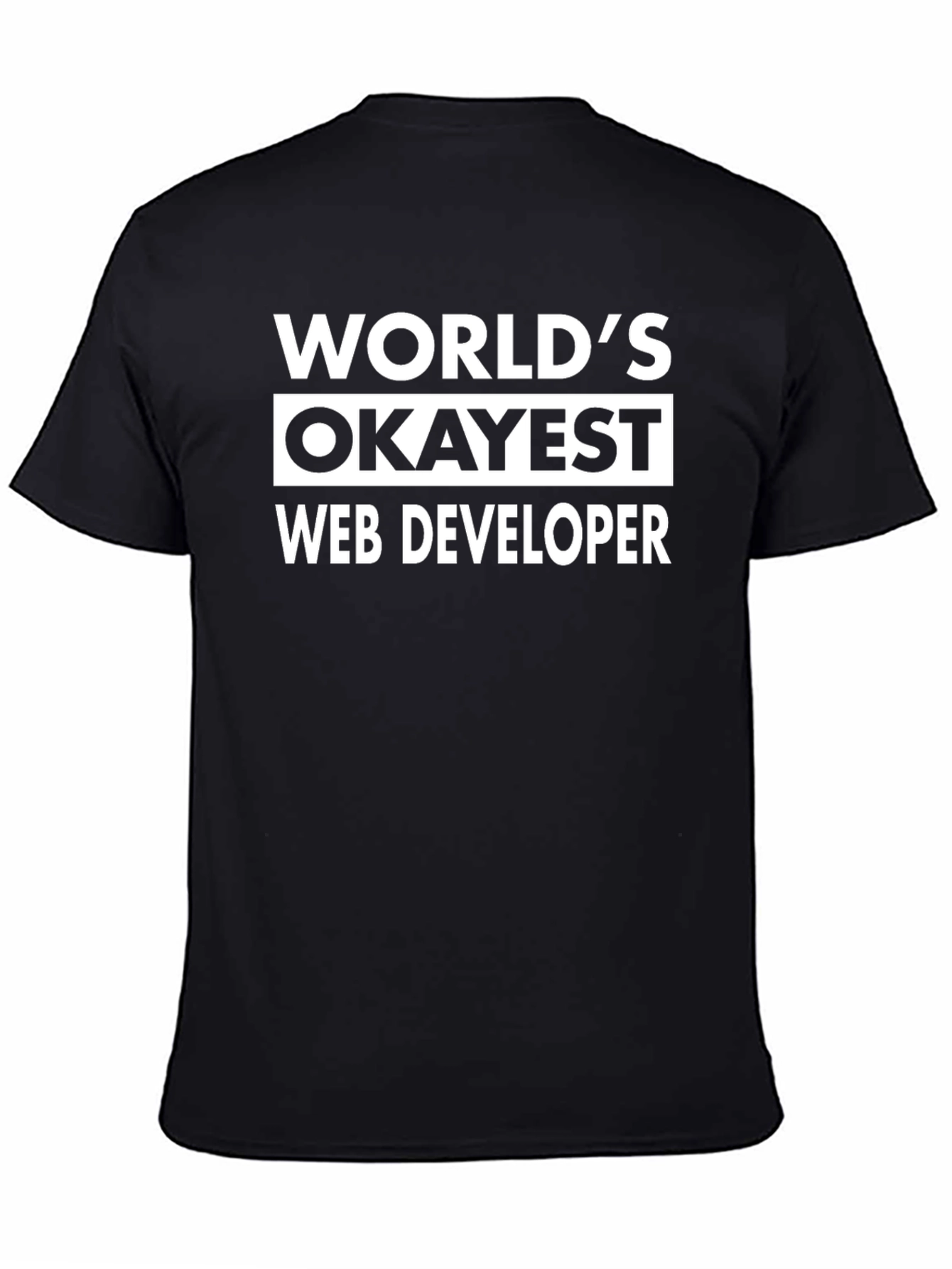 Worlds Okayest Web Developer Black T-Shirt