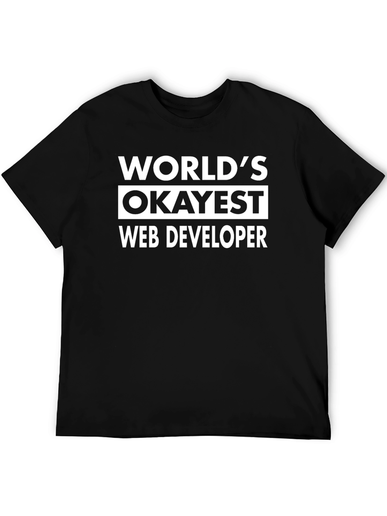 Worlds Okayest Web Developer Black T-Shirt