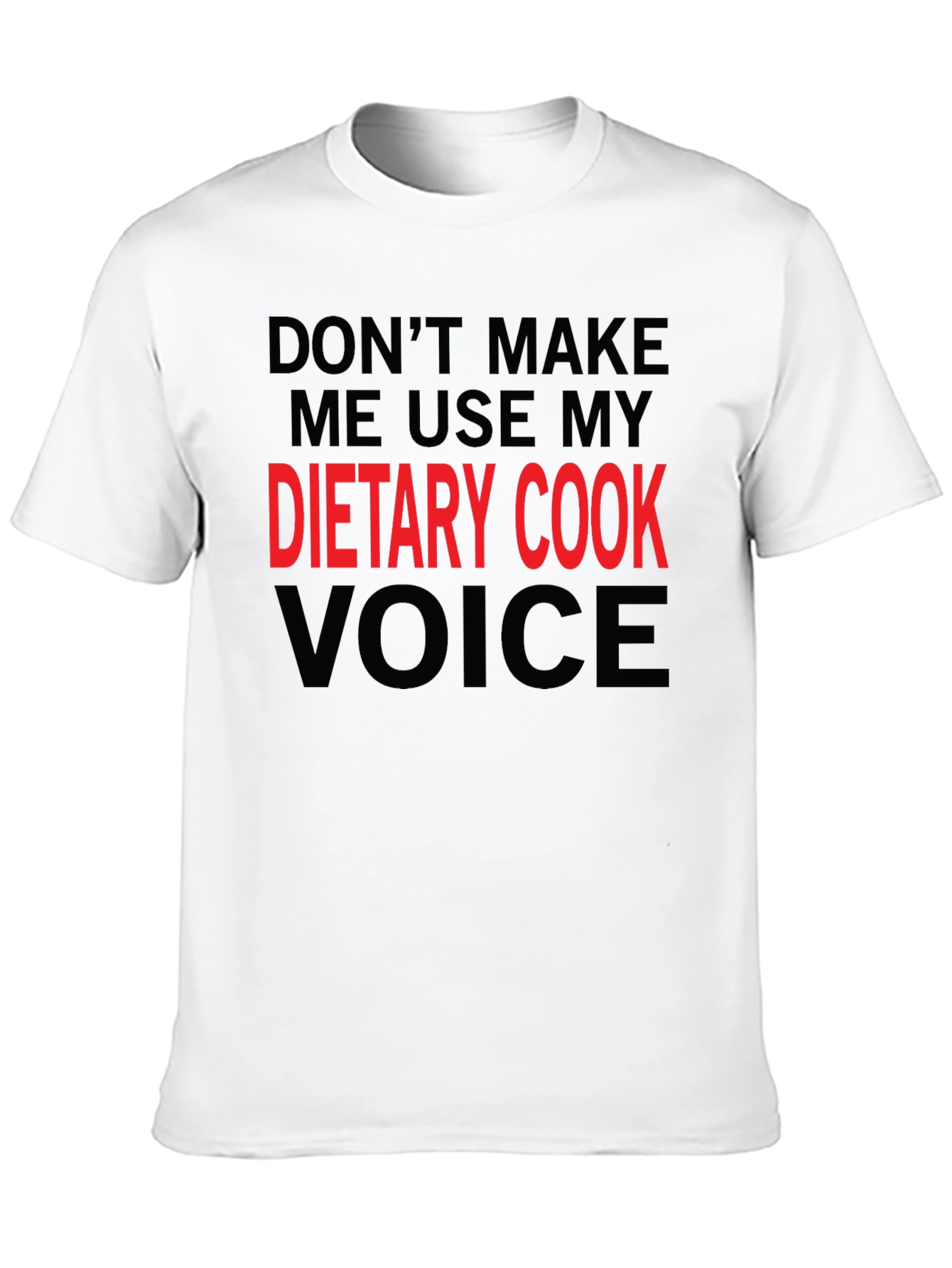 Dietary Cook Voice T-Shirt Funny Cook Gift Tee