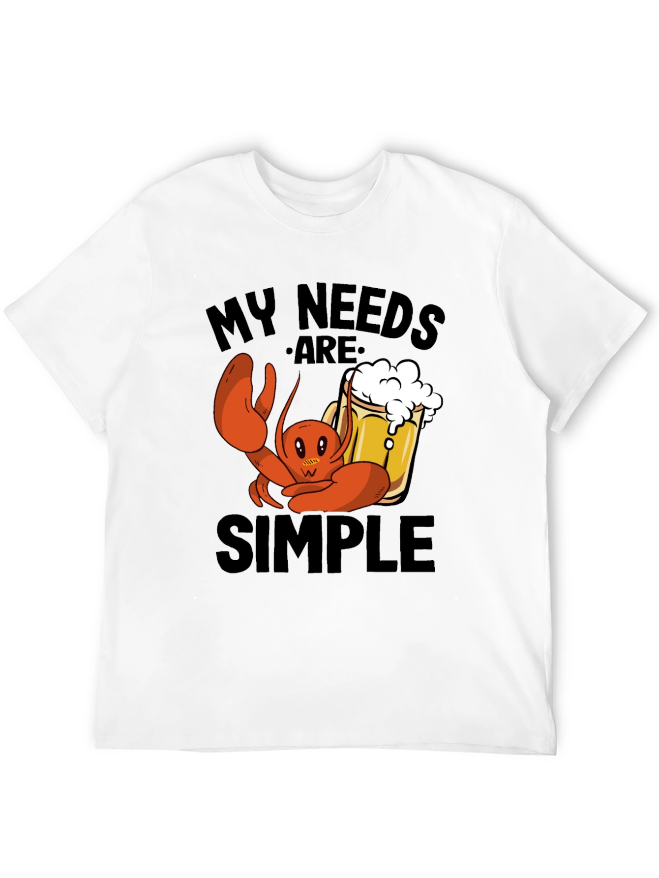 My Needs Are Simple Lobster Beer T-Shirt