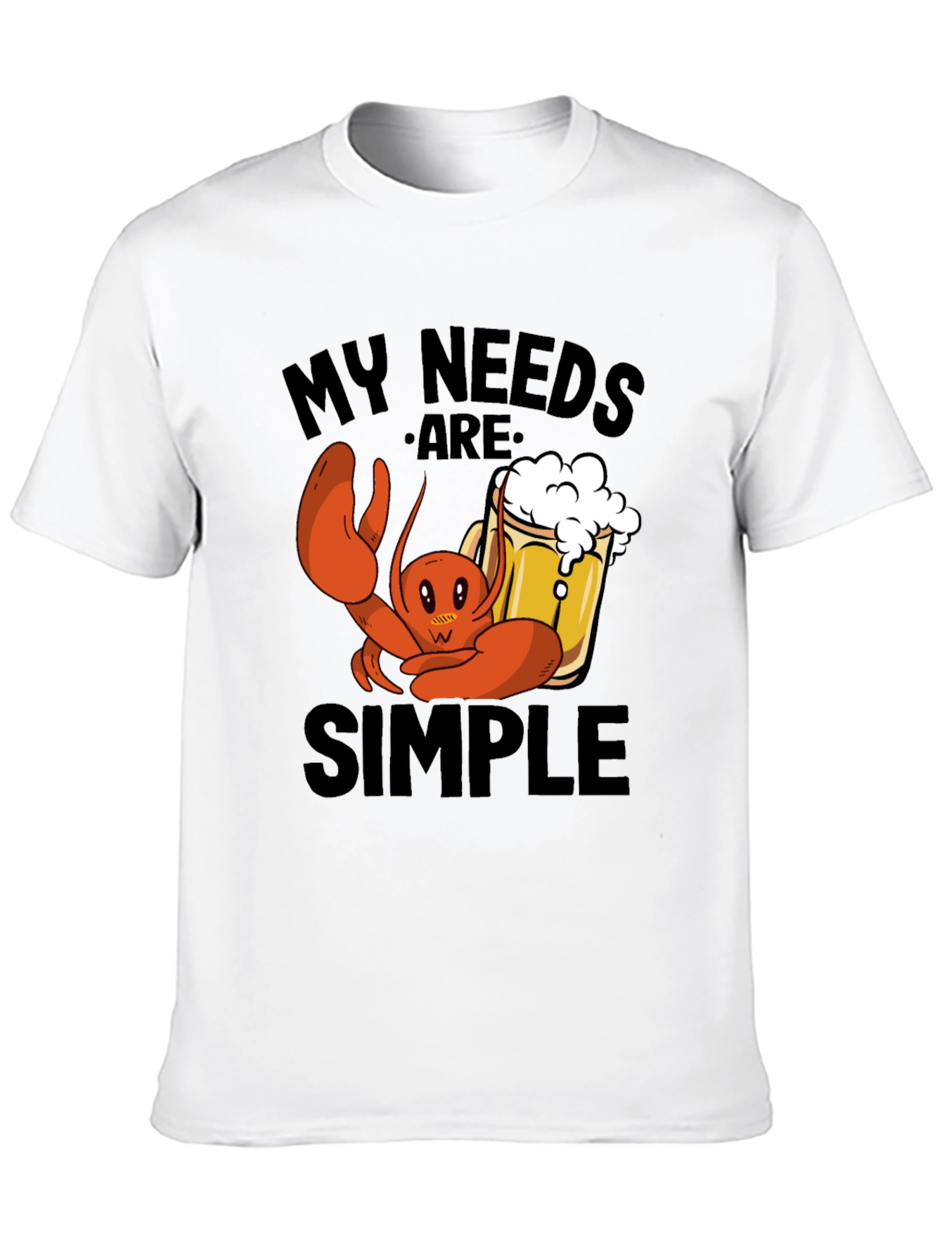 My Needs Are Simple Lobster Beer T-Shirt