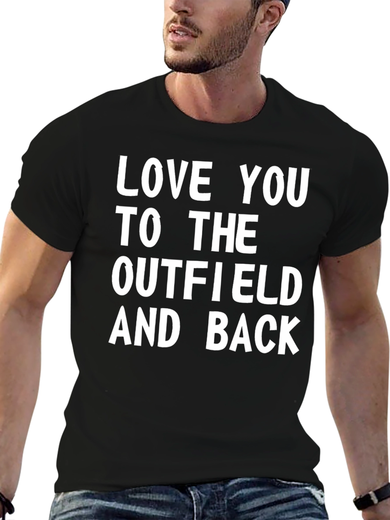 Love You To The Outfield & Back T-Shirt