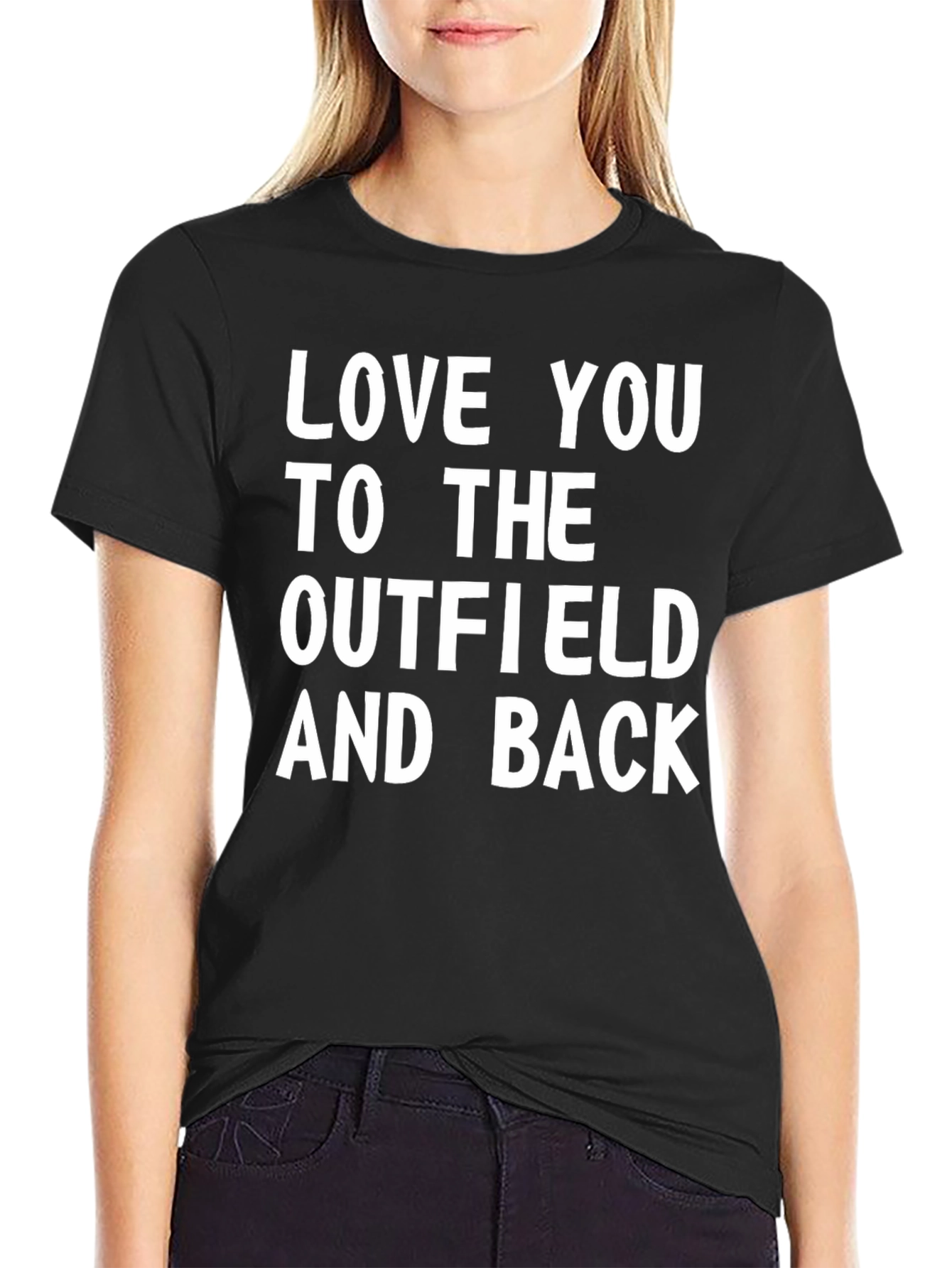 Love You To The Outfield & Back T-Shirt