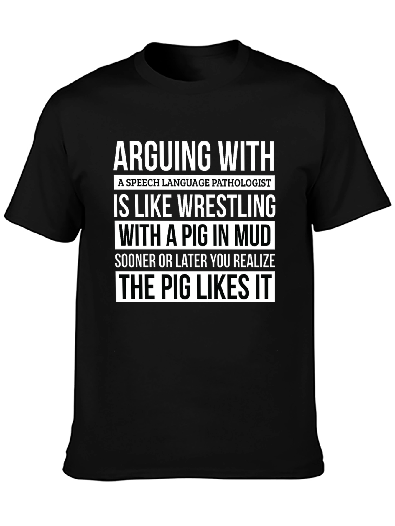 Arguing with a Speech Language Pathologist T-Shirt