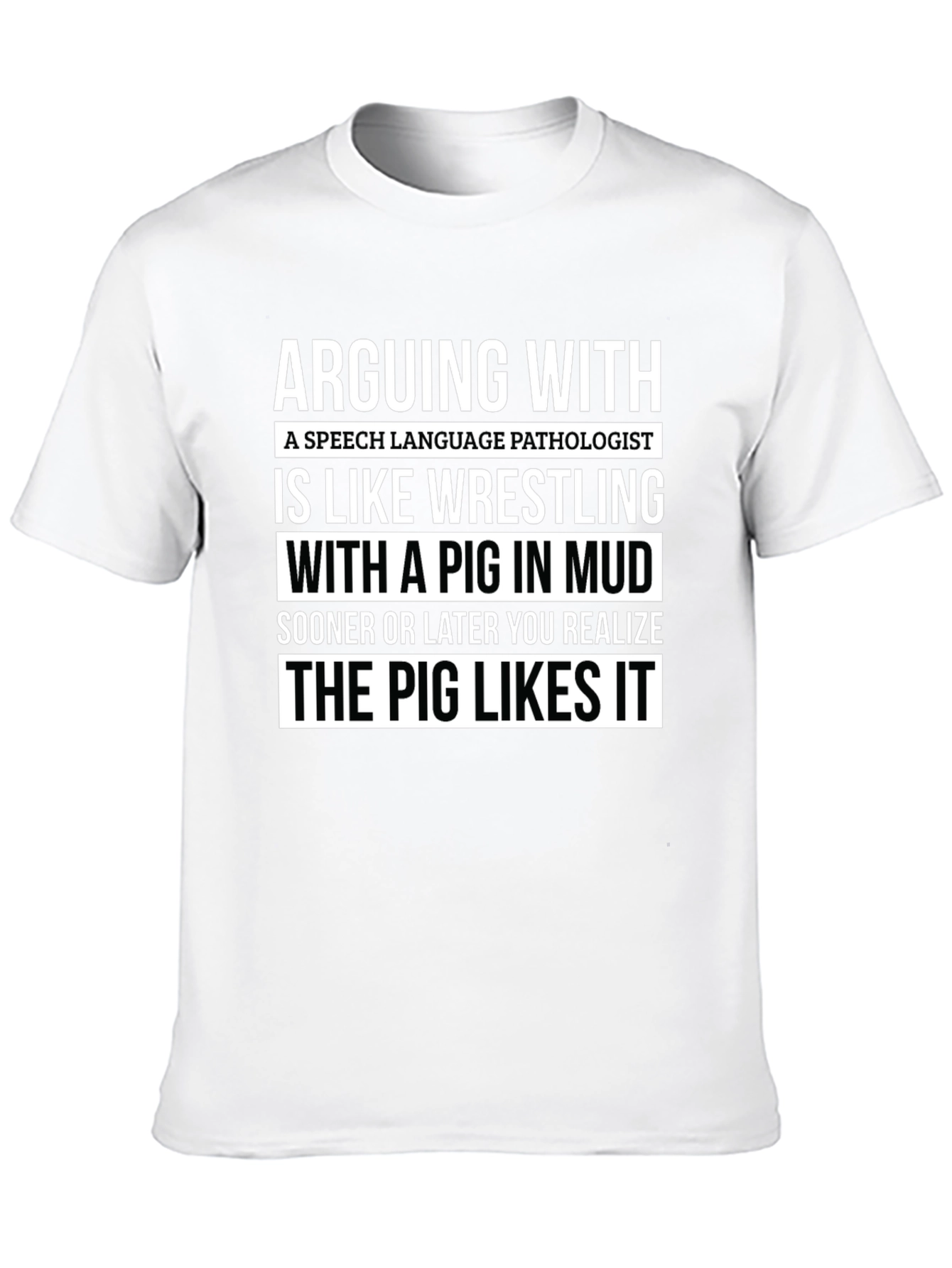 Arguing with a Speech Language Pathologist T-Shirt