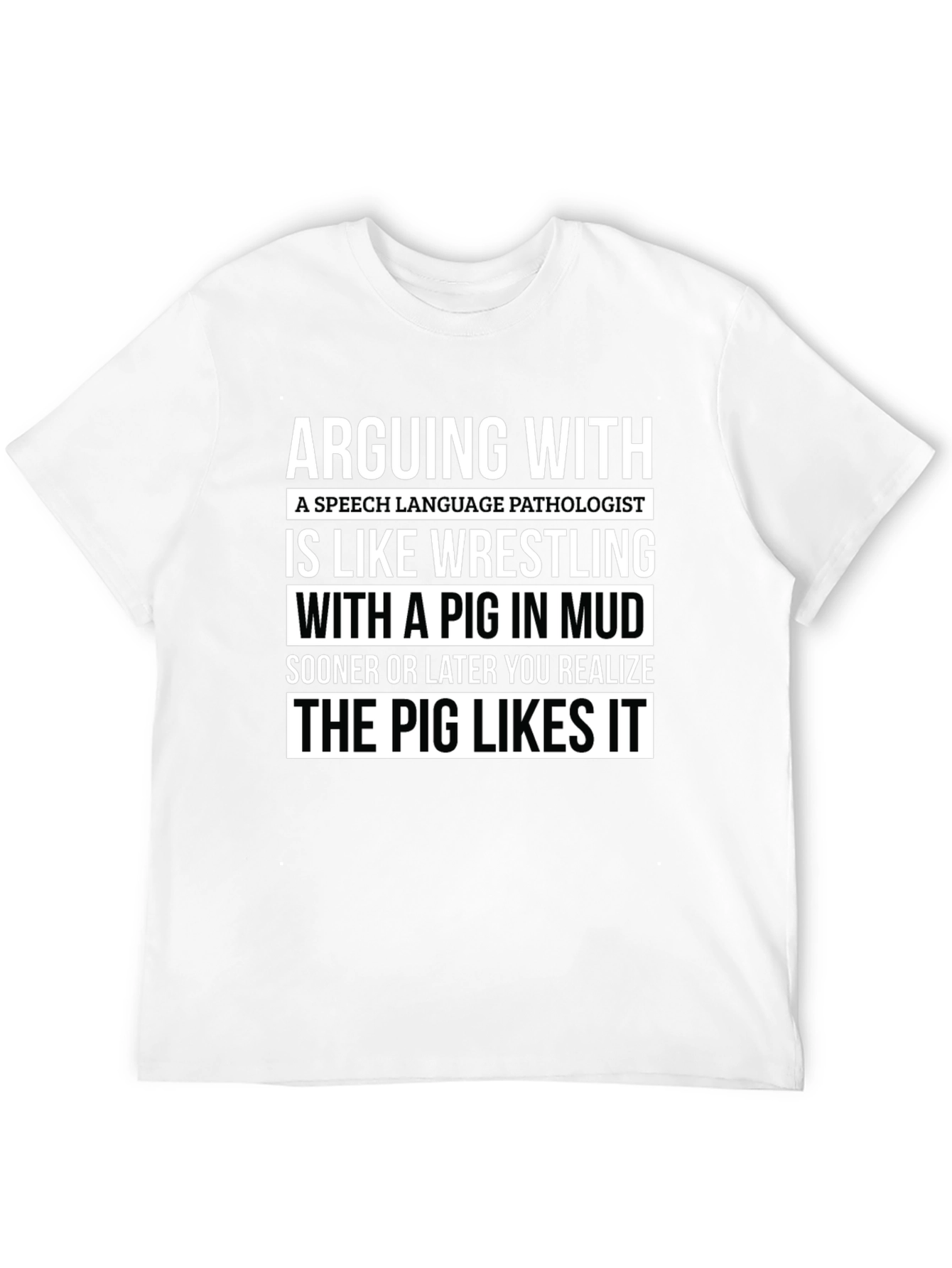 Arguing with a Speech Language Pathologist T-Shirt