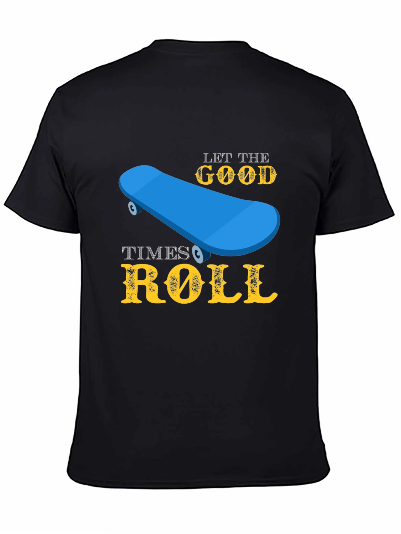 Skateboard T-Shirt - Let the Good Times Roll