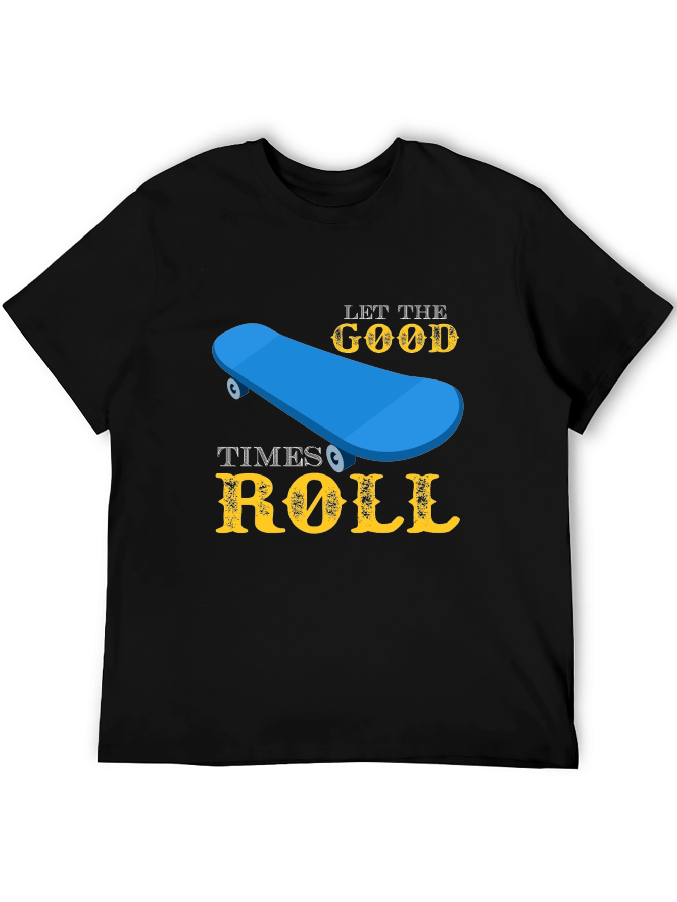 Skateboard T-Shirt - Let the Good Times Roll