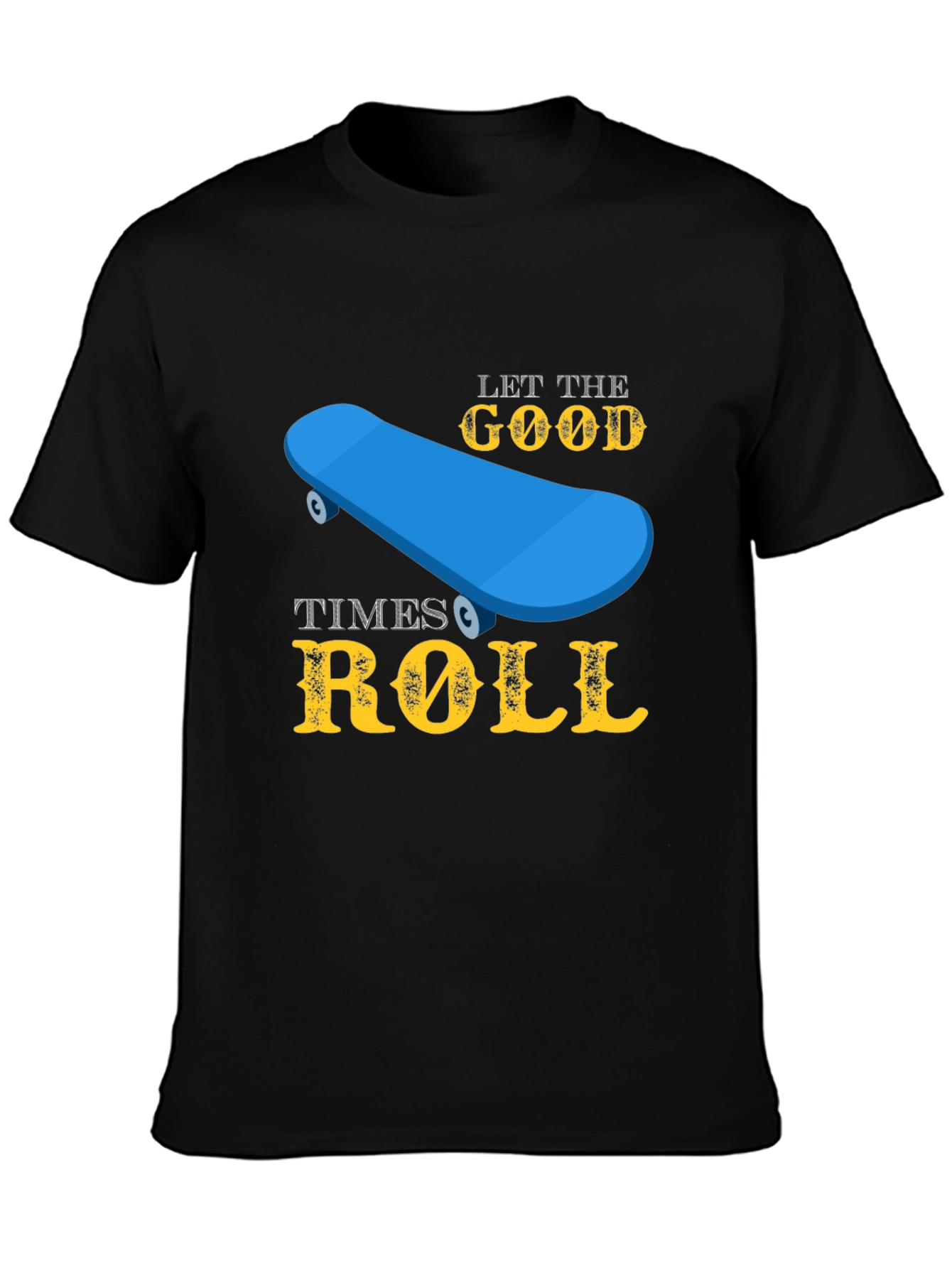 Skateboard T-Shirt - Let the Good Times Roll