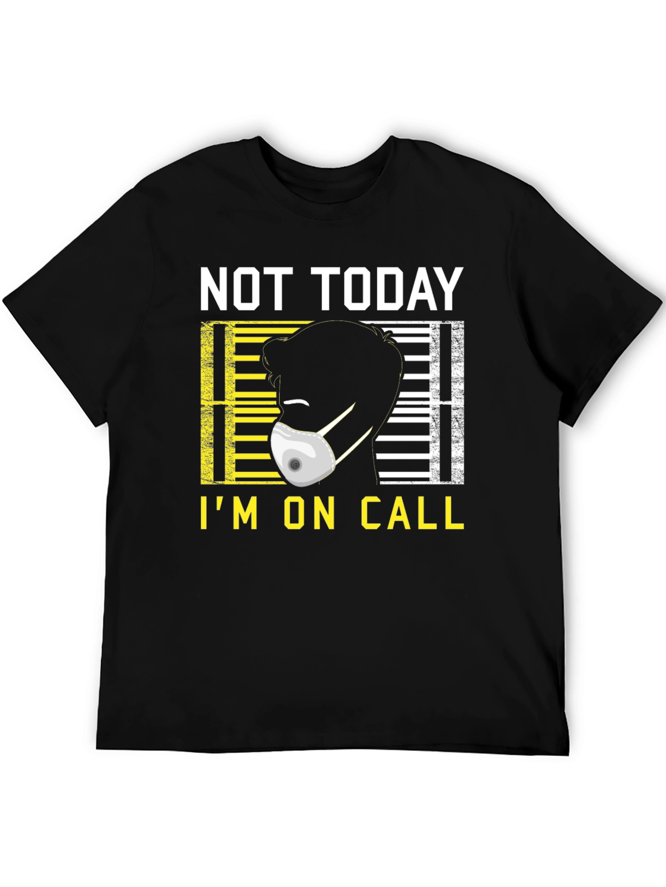 Not Today Im On Call Graphic Tee