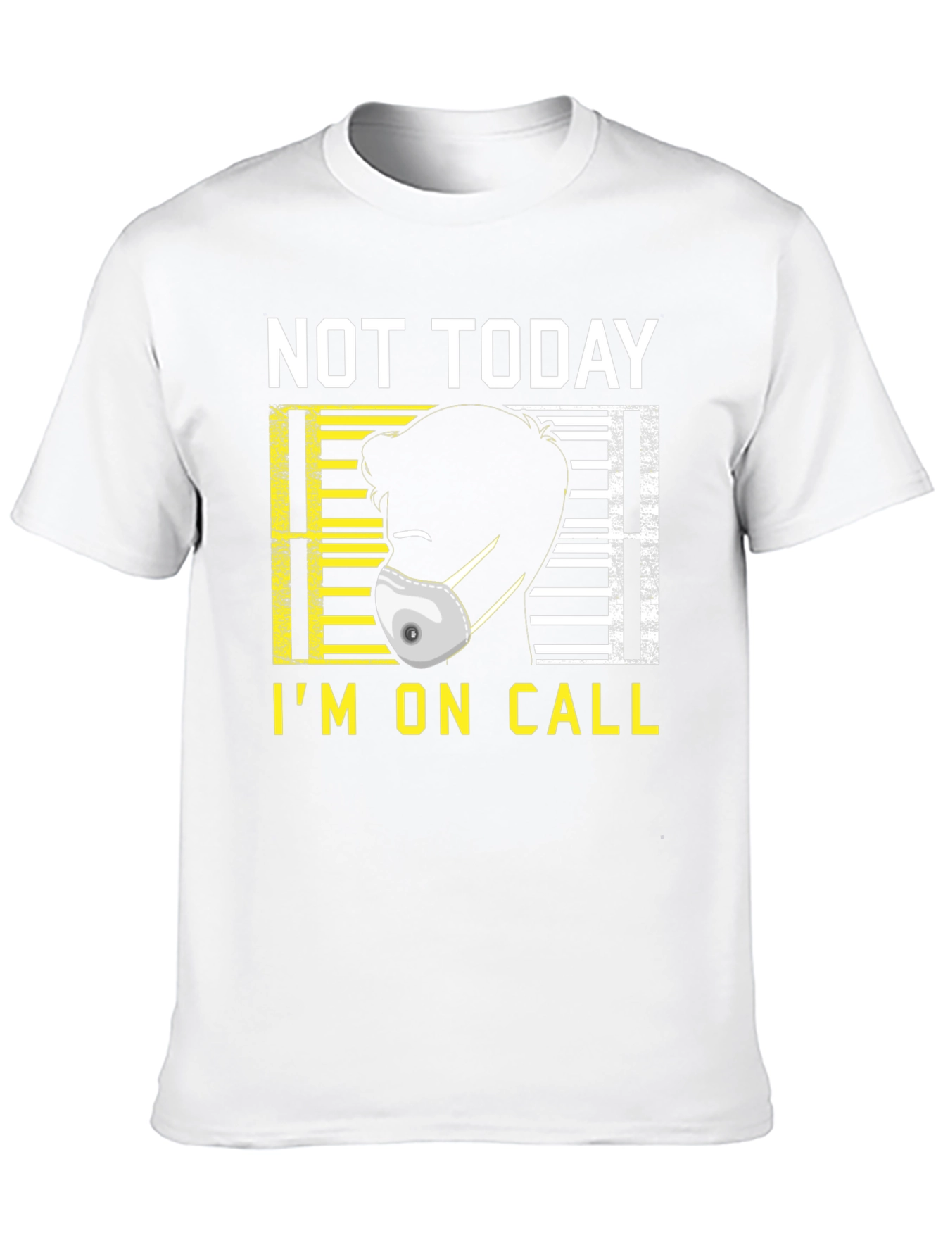 Not Today Im On Call Graphic Tee