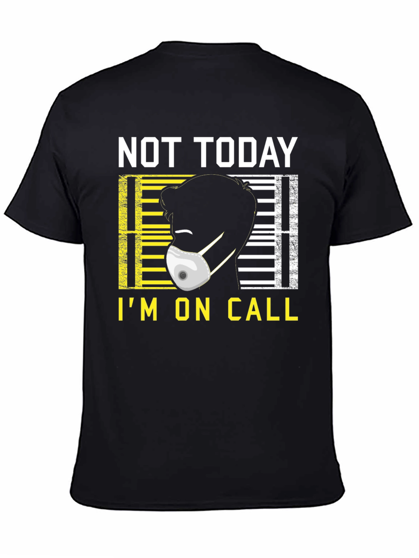 Not Today Im On Call Graphic Tee