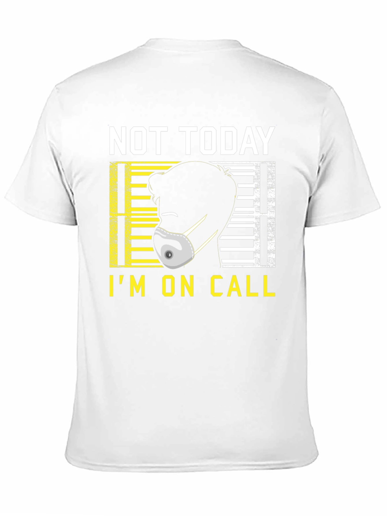Not Today Im On Call Graphic Tee