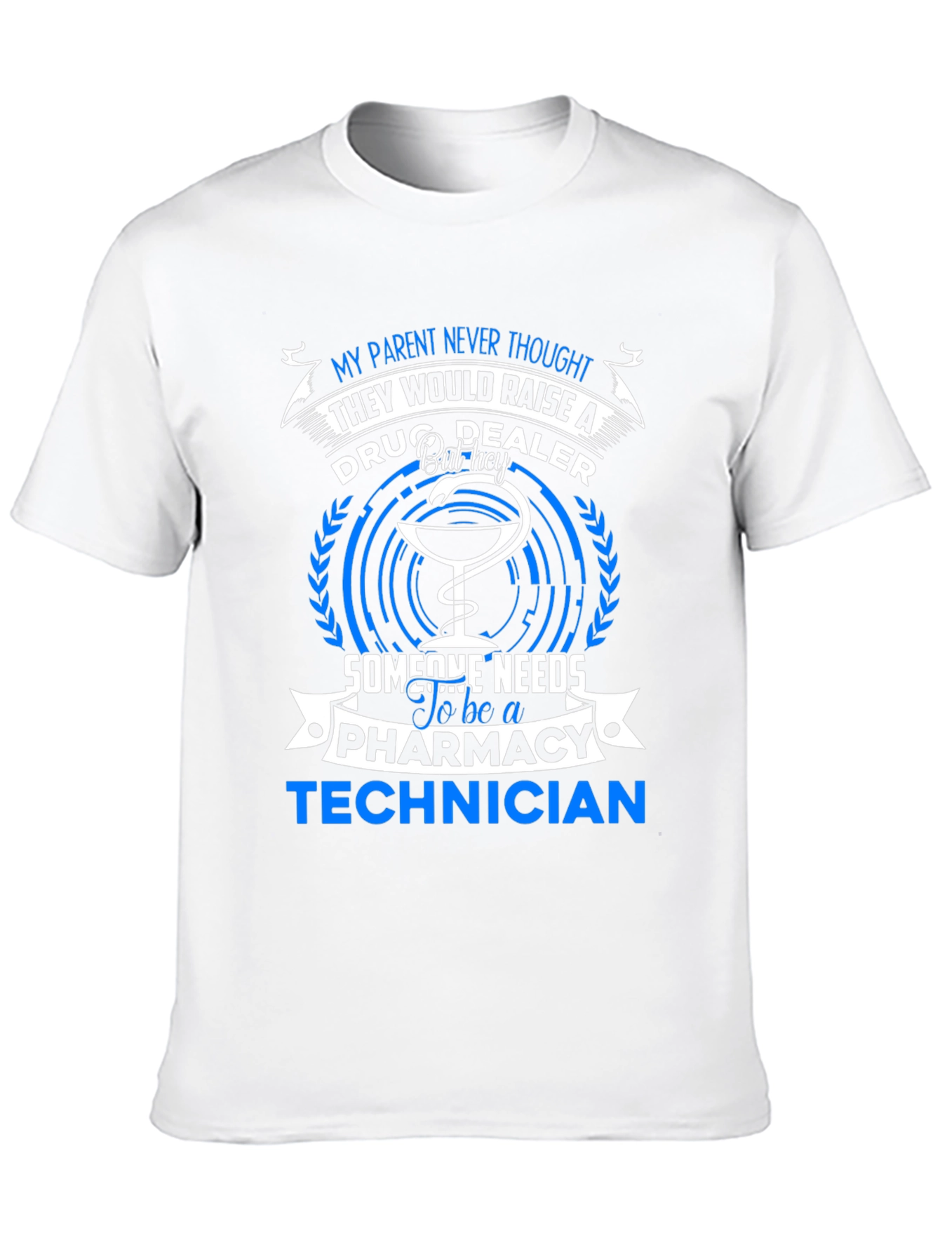 Pharmacy Technician T-Shirt - Drug Dealer Humor Tee