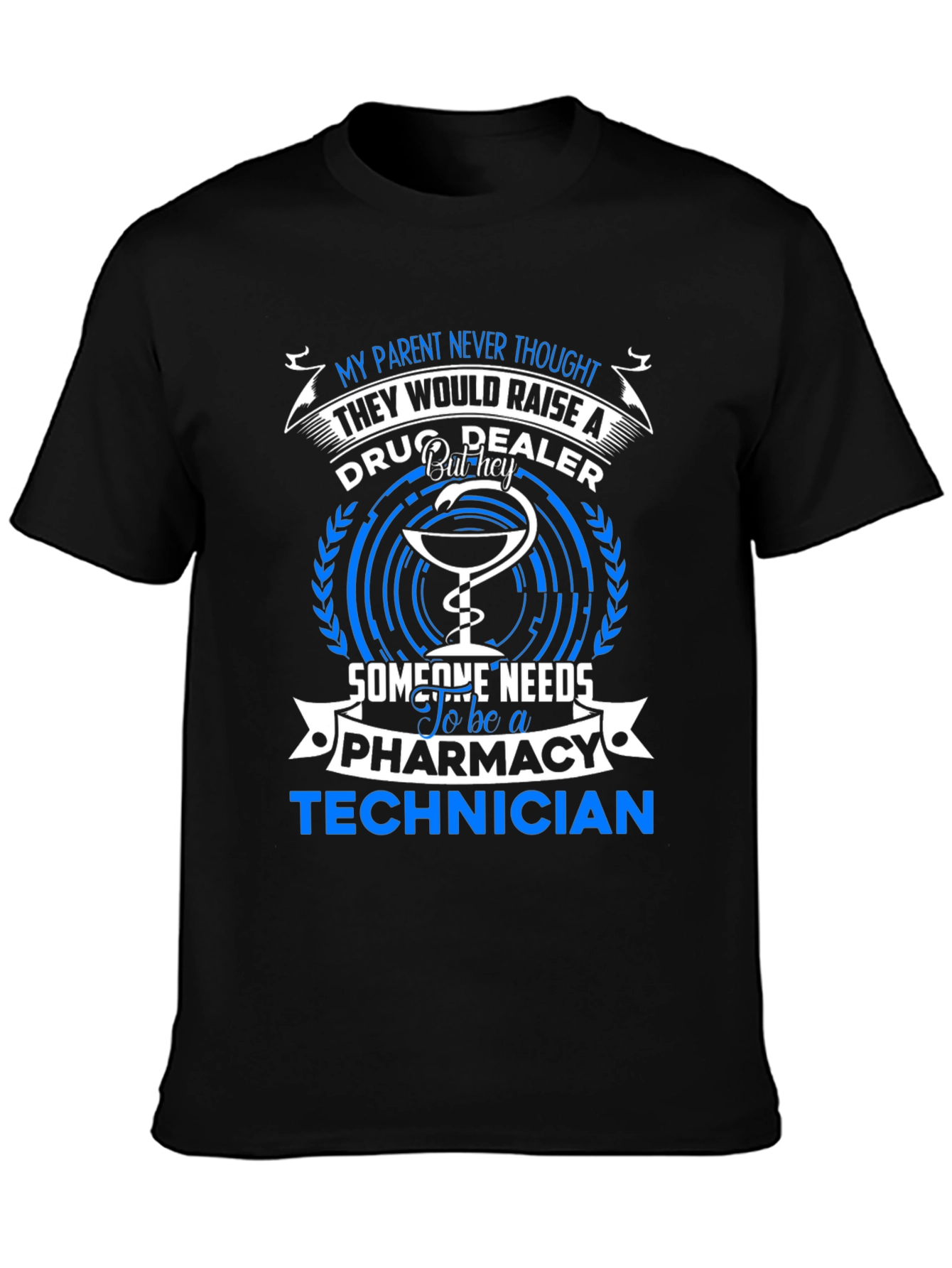 Pharmacy Technician T-Shirt - Drug Dealer Humor Tee