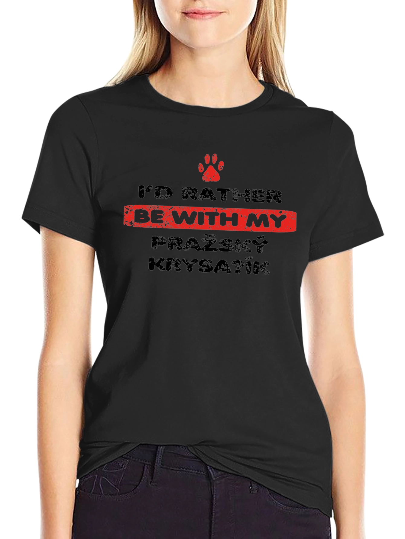 Id Rather Be With My Pražský Krysařík T-Shirt