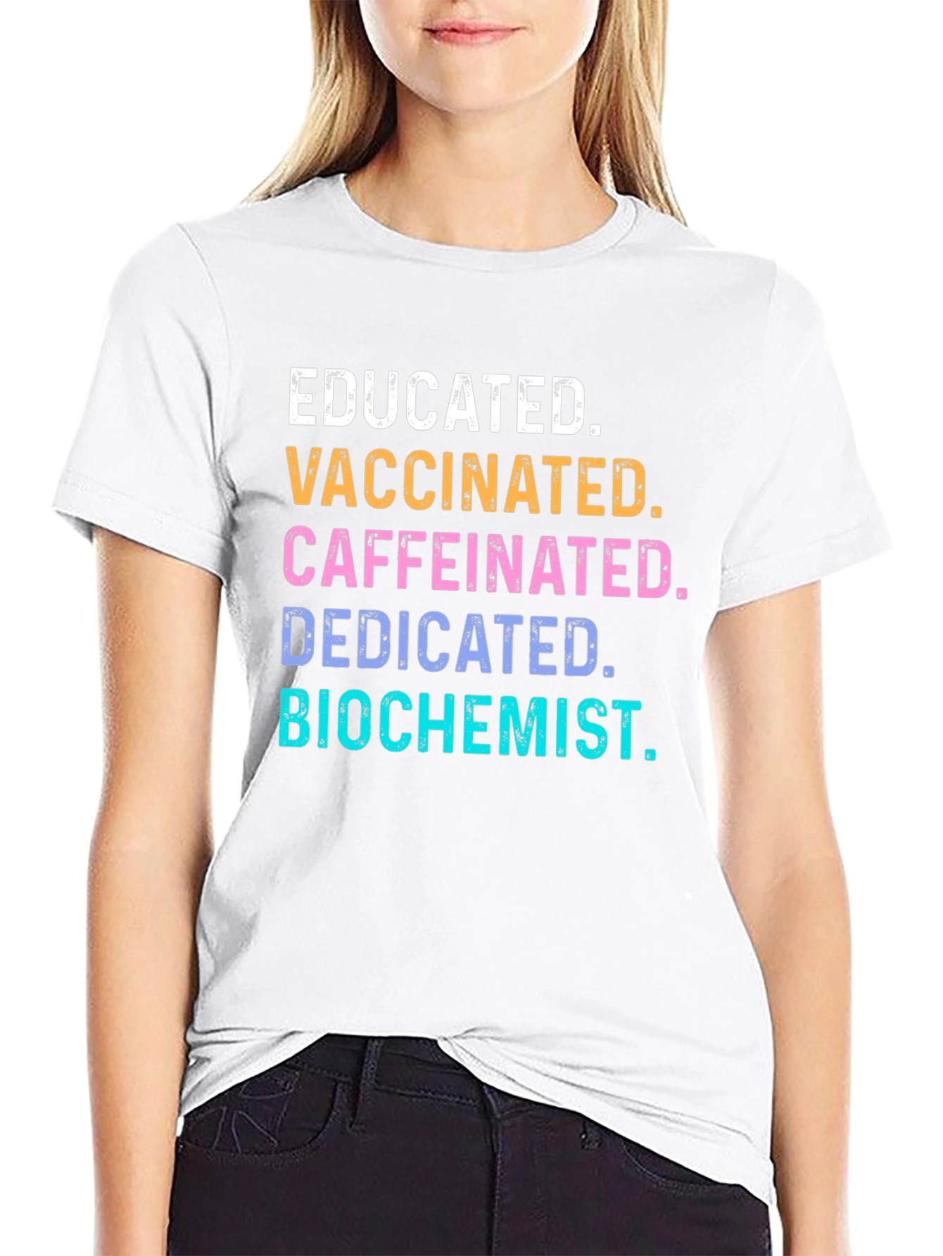 Educated Vaccinated Caffeinated Biochemist T-Shirt