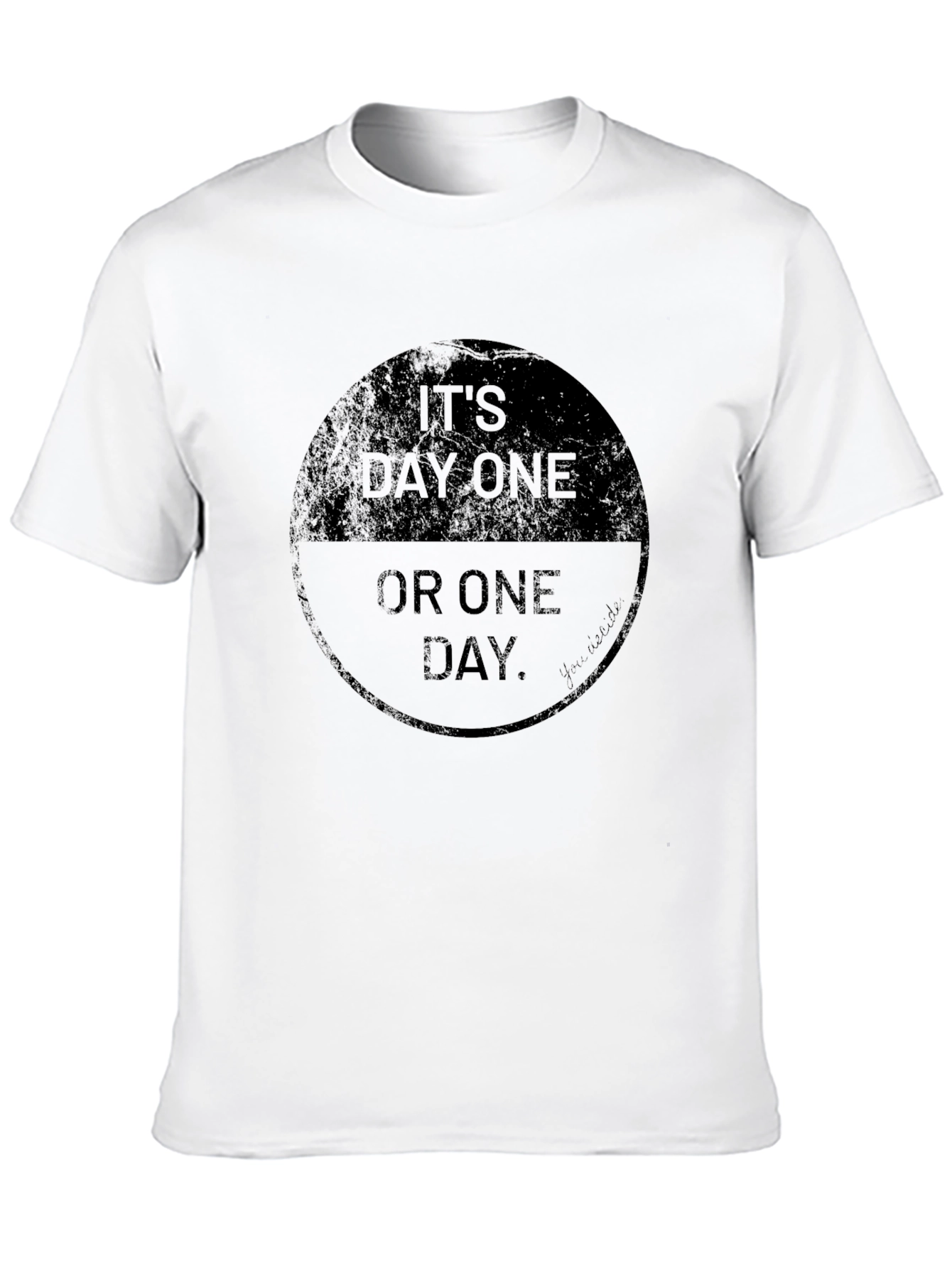 Its Day One Or One Day T-Shirt