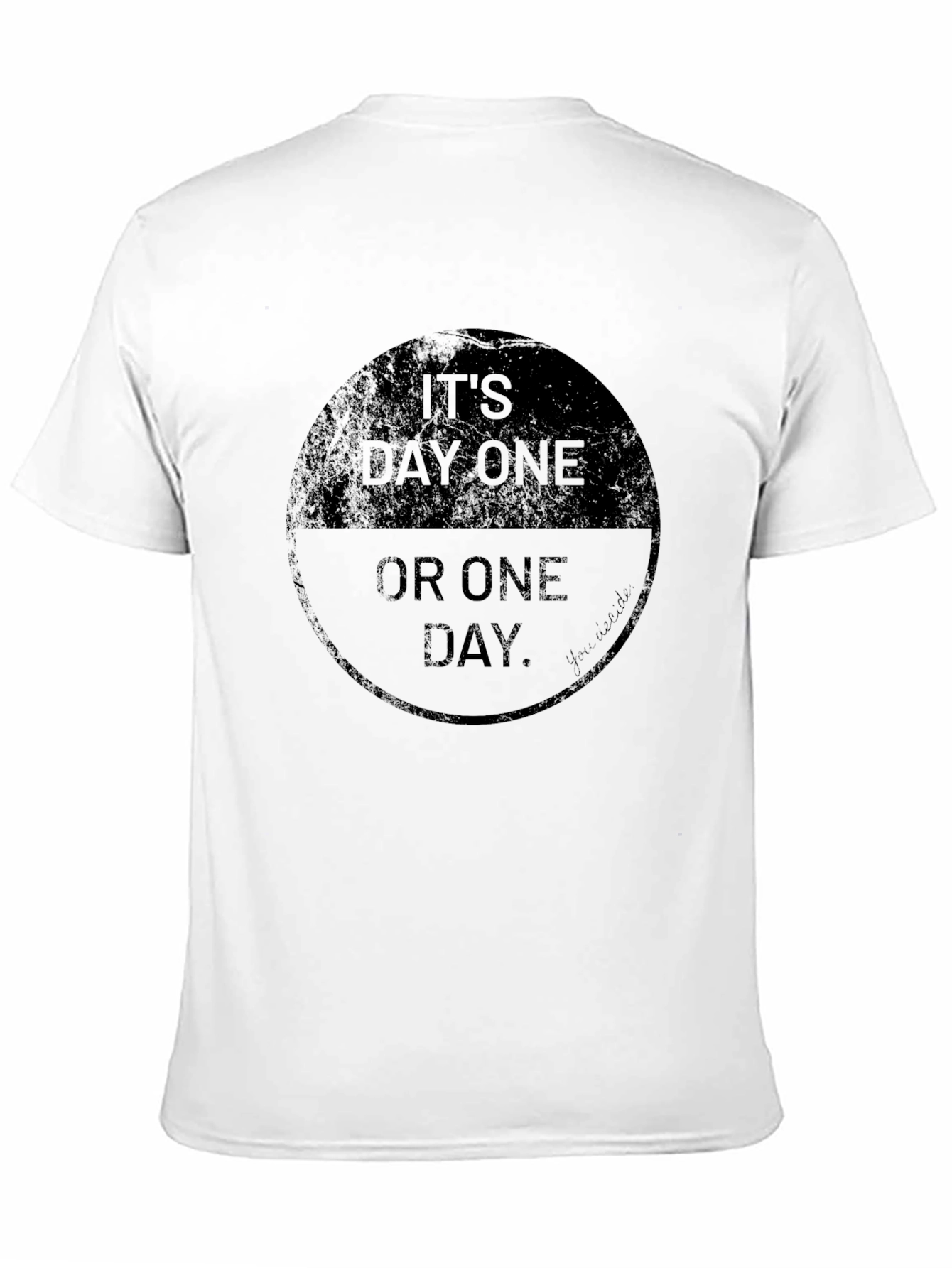 Its Day One Or One Day T-Shirt