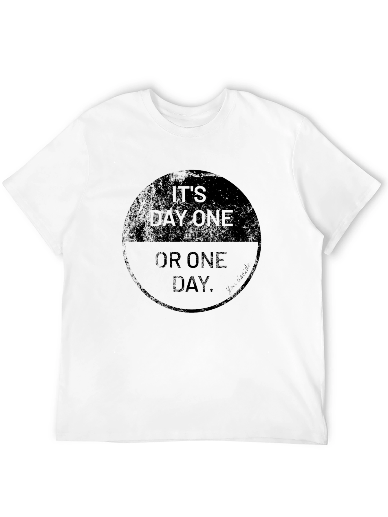 Its Day One Or One Day T-Shirt