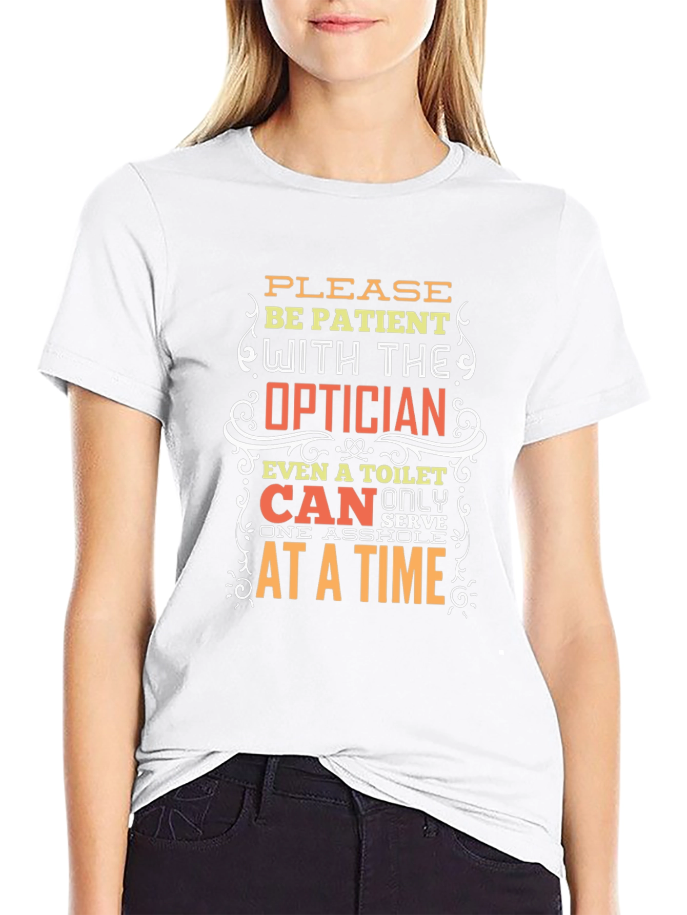Optician Humor T-Shirt: Patient Please!