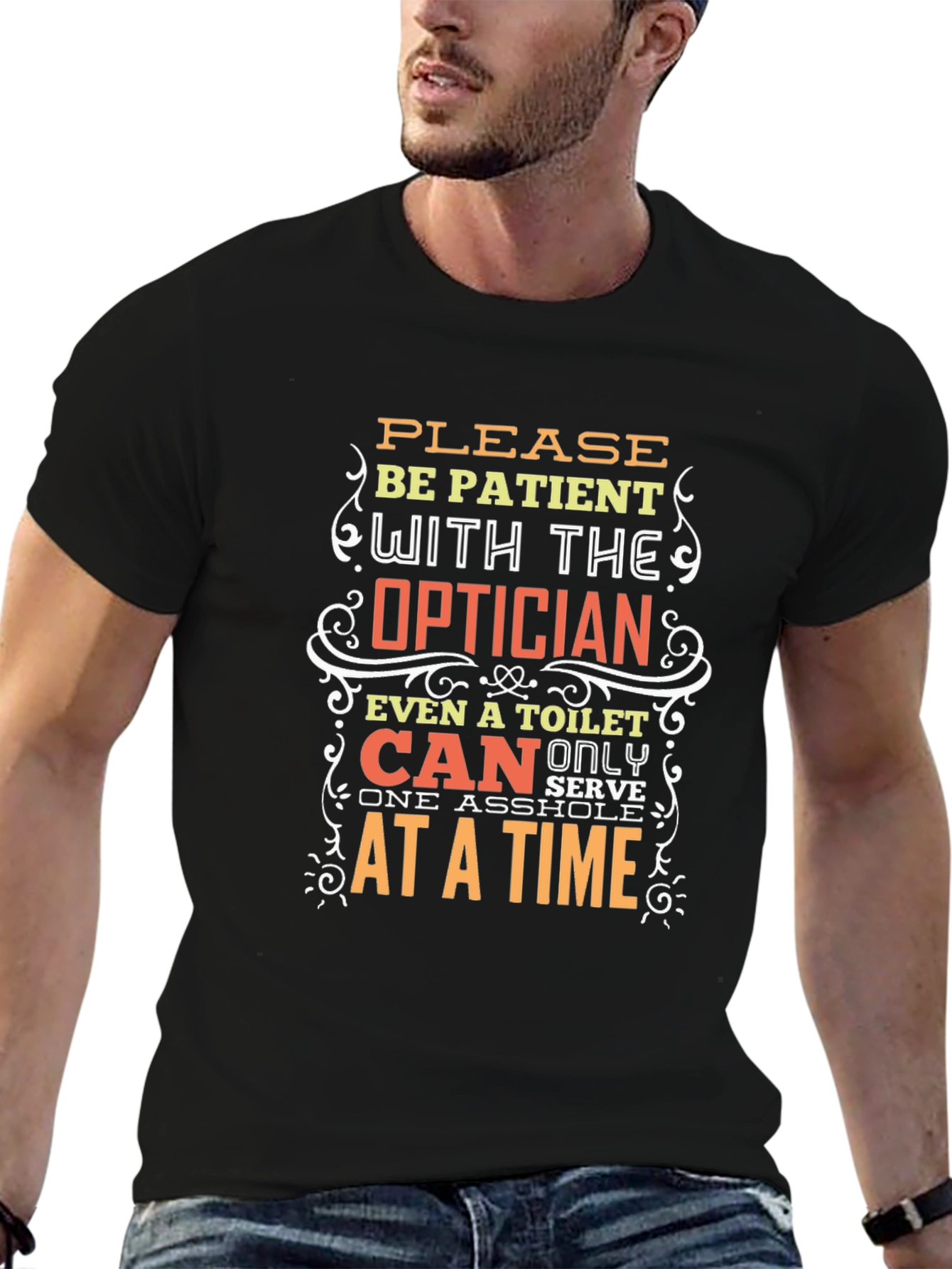 Optician Humor T-Shirt: Patient Please!