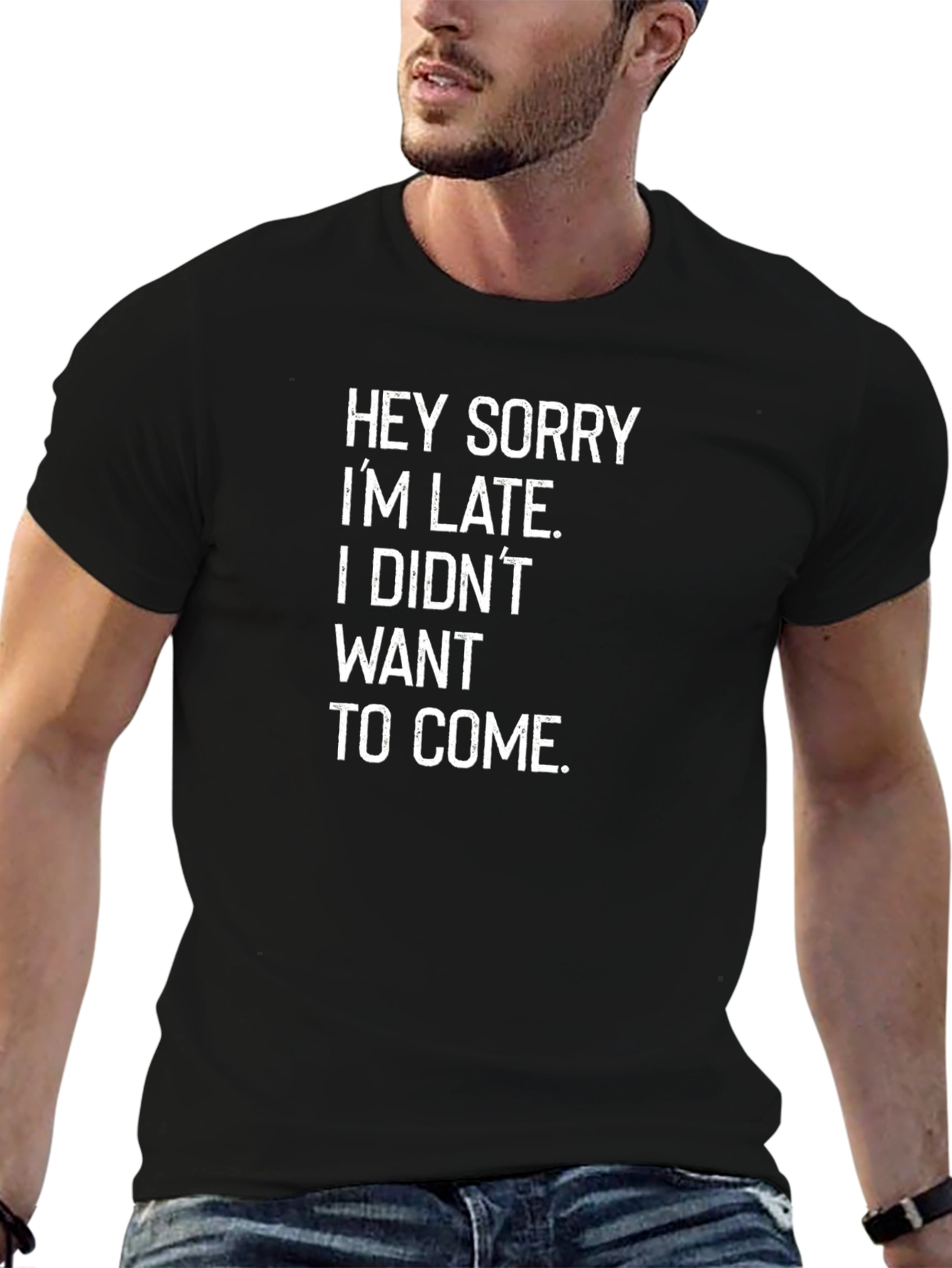 Funny Sarcastic T-Shirt - Hey Sorry Im Late