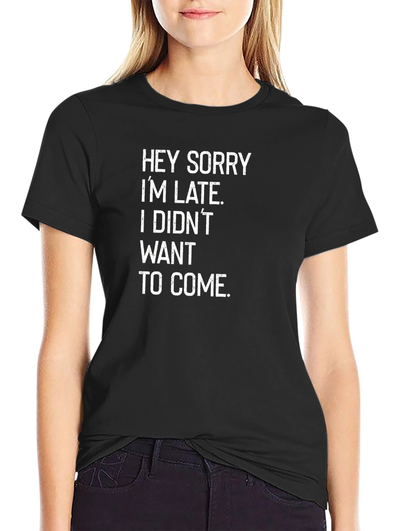 Funny Sarcastic T-Shirt - Hey Sorry Im Late