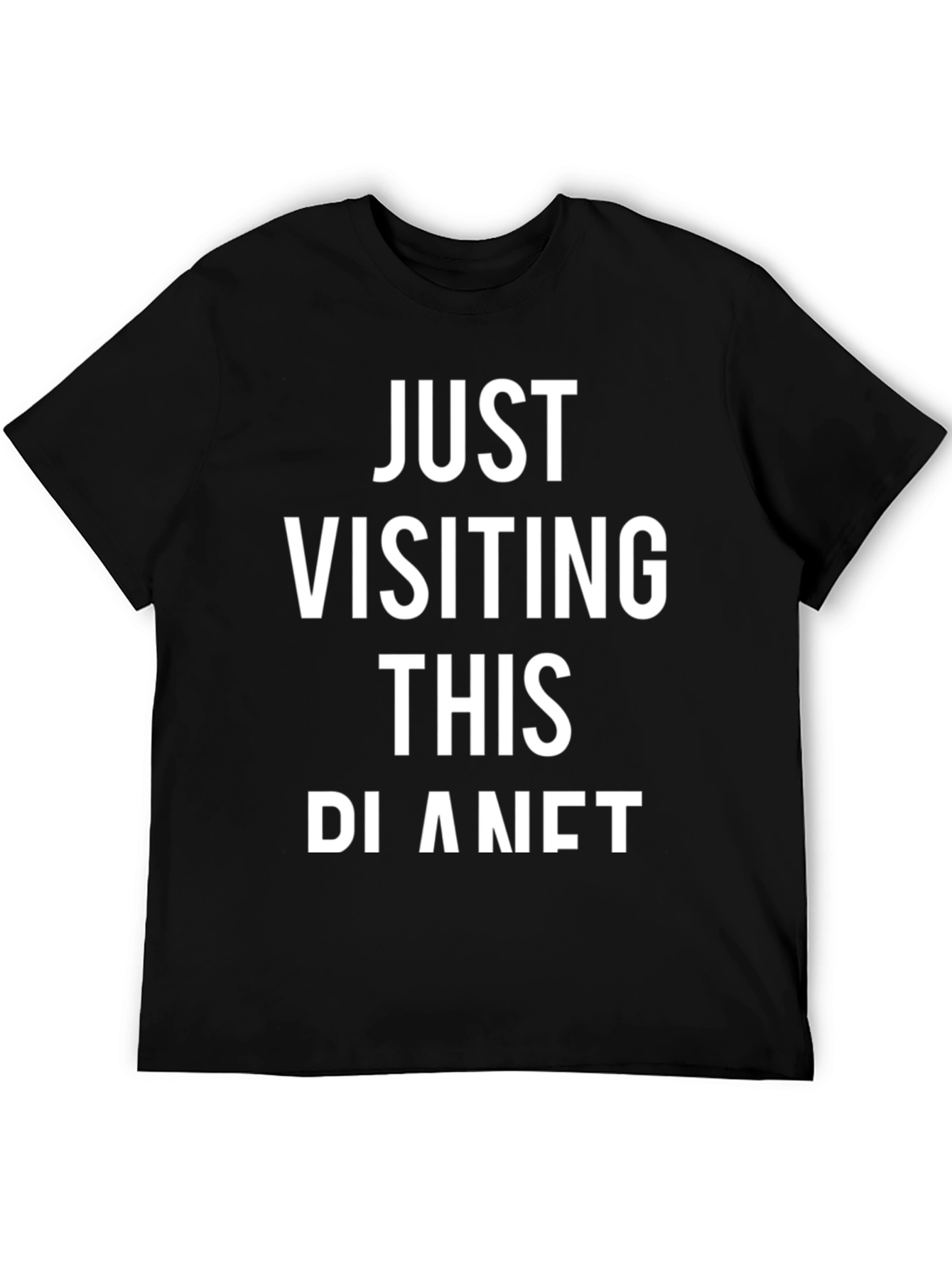 Just Visiting This Planet Graphic T-Shirt