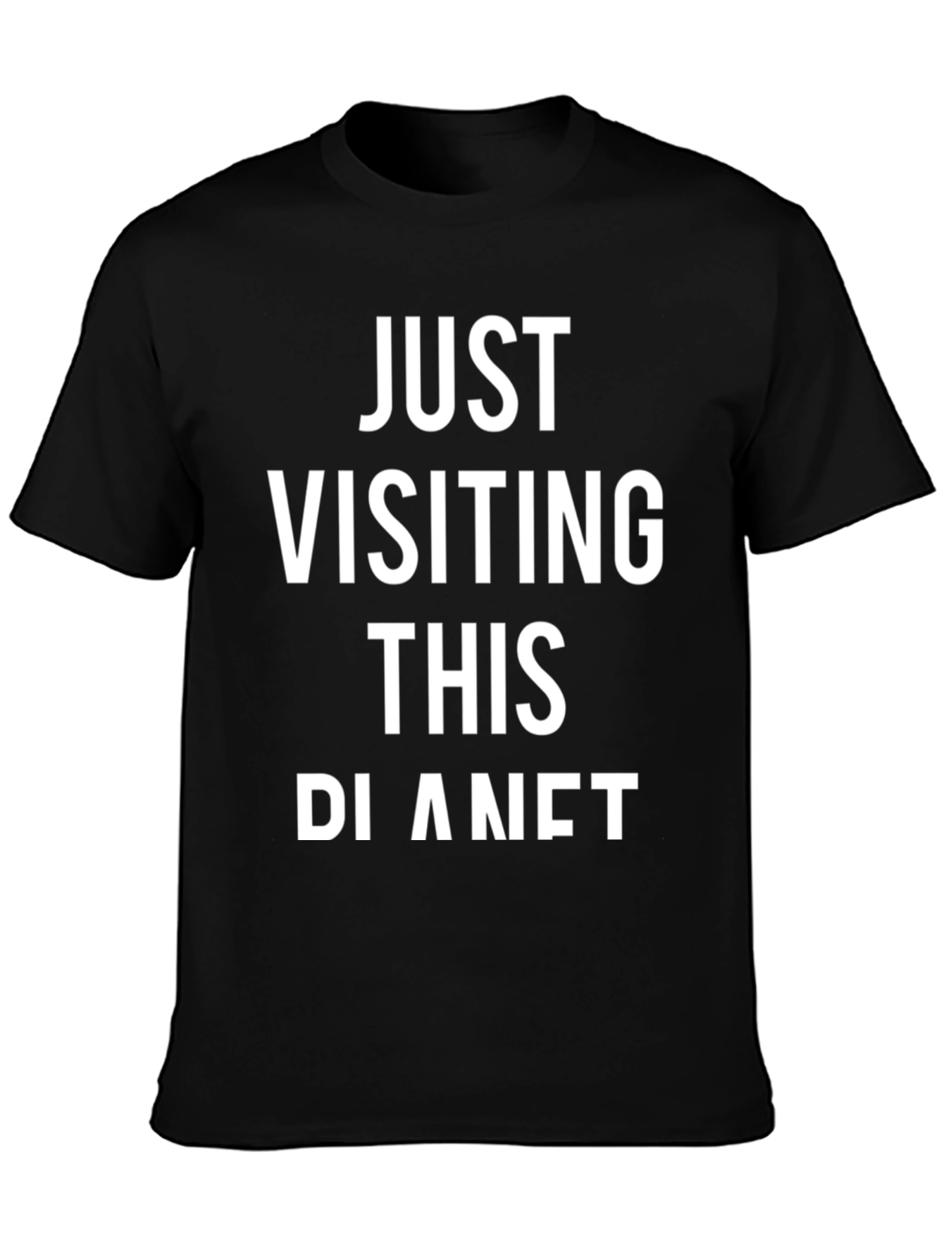 Just Visiting This Planet Graphic T-Shirt