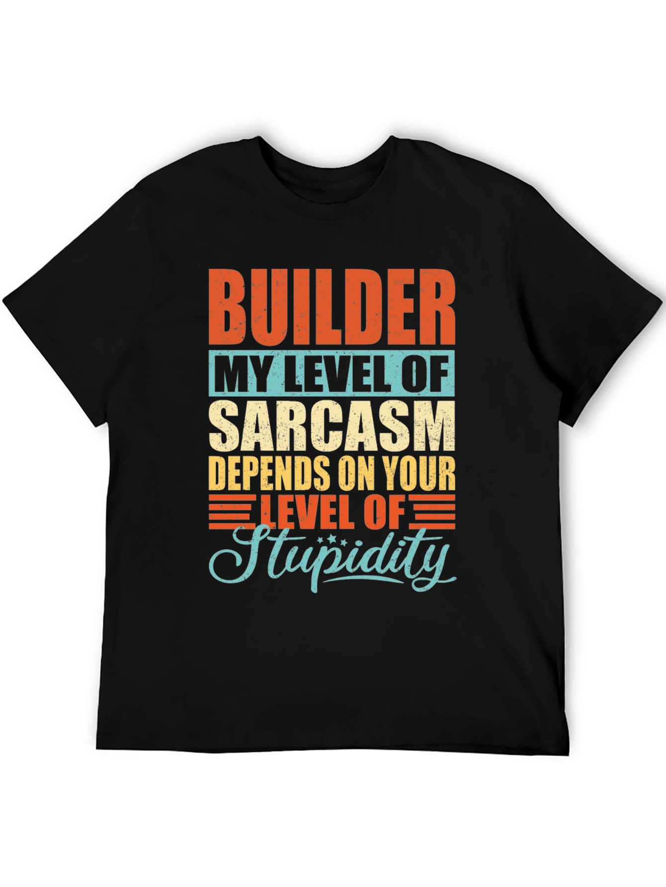 Builder Sarcasm Level Graphic T-Shirt