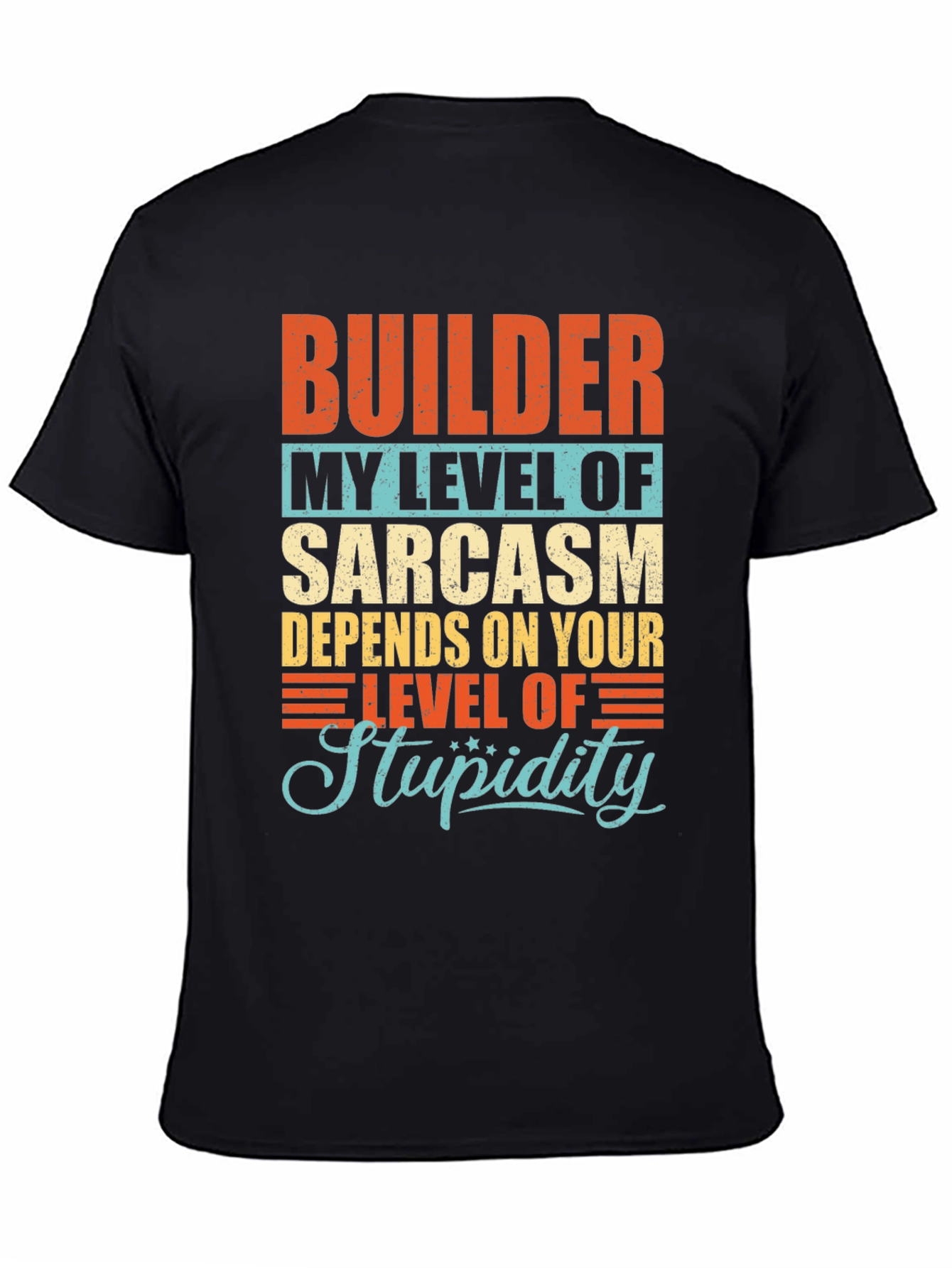 Builder Sarcasm Level Graphic T-Shirt