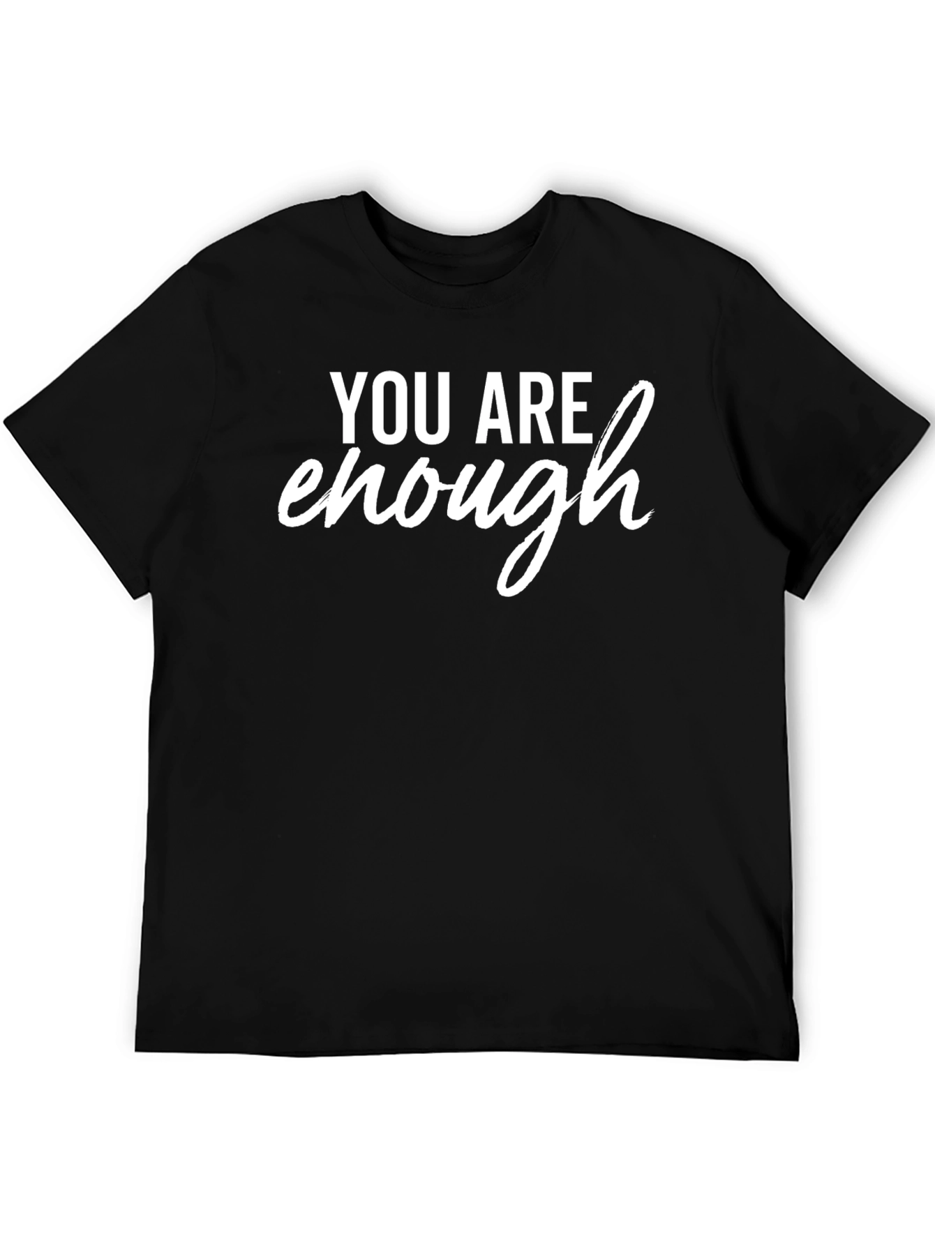 You Are Enough Graphic Tee - Positive Message Shirt