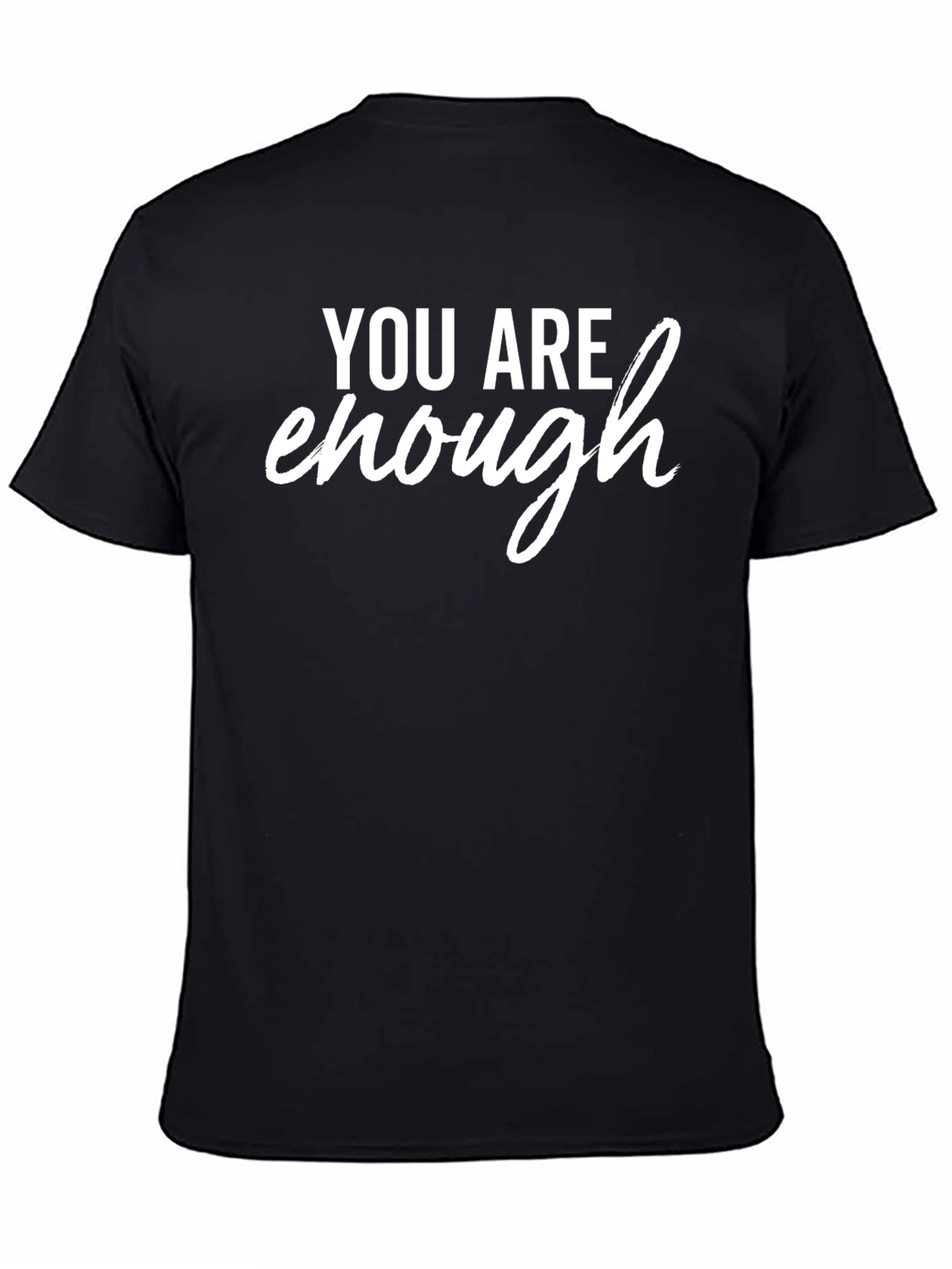 You Are Enough Graphic Tee - Positive Message Shirt
