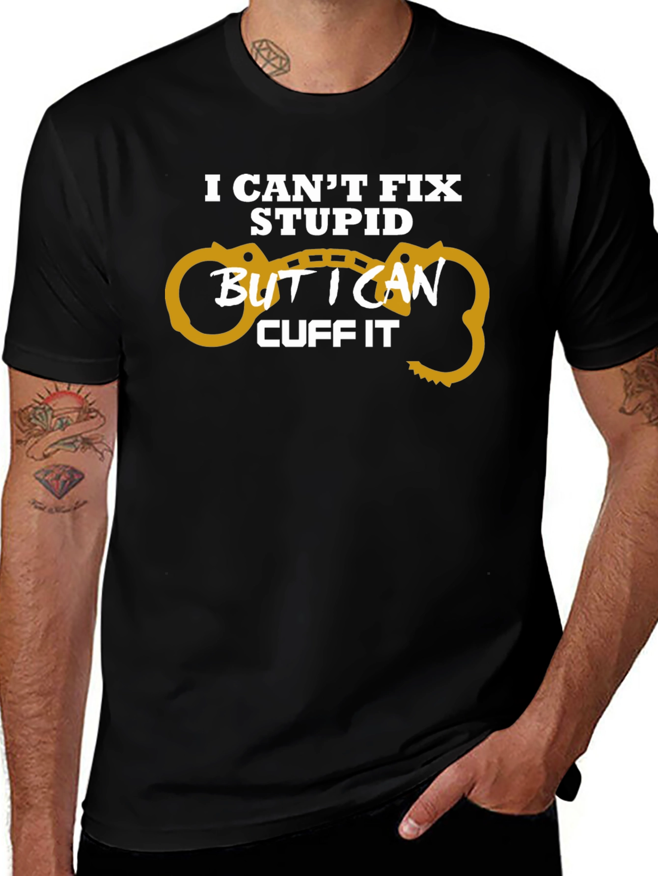I Cant Fix Stupid Cuff It T-Shirt