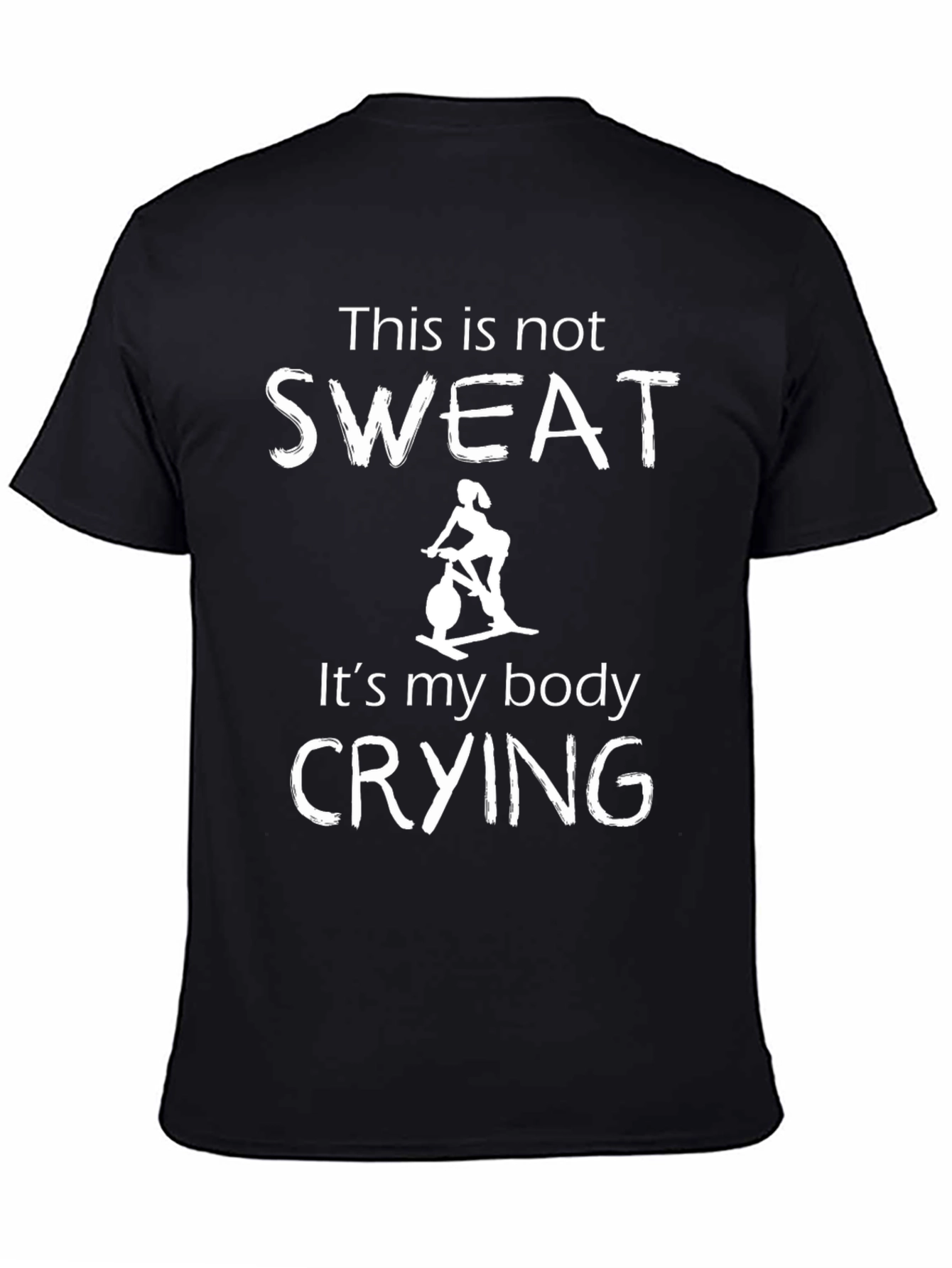 Funny Exercise T-Shirt - This is Not Sweat Crying