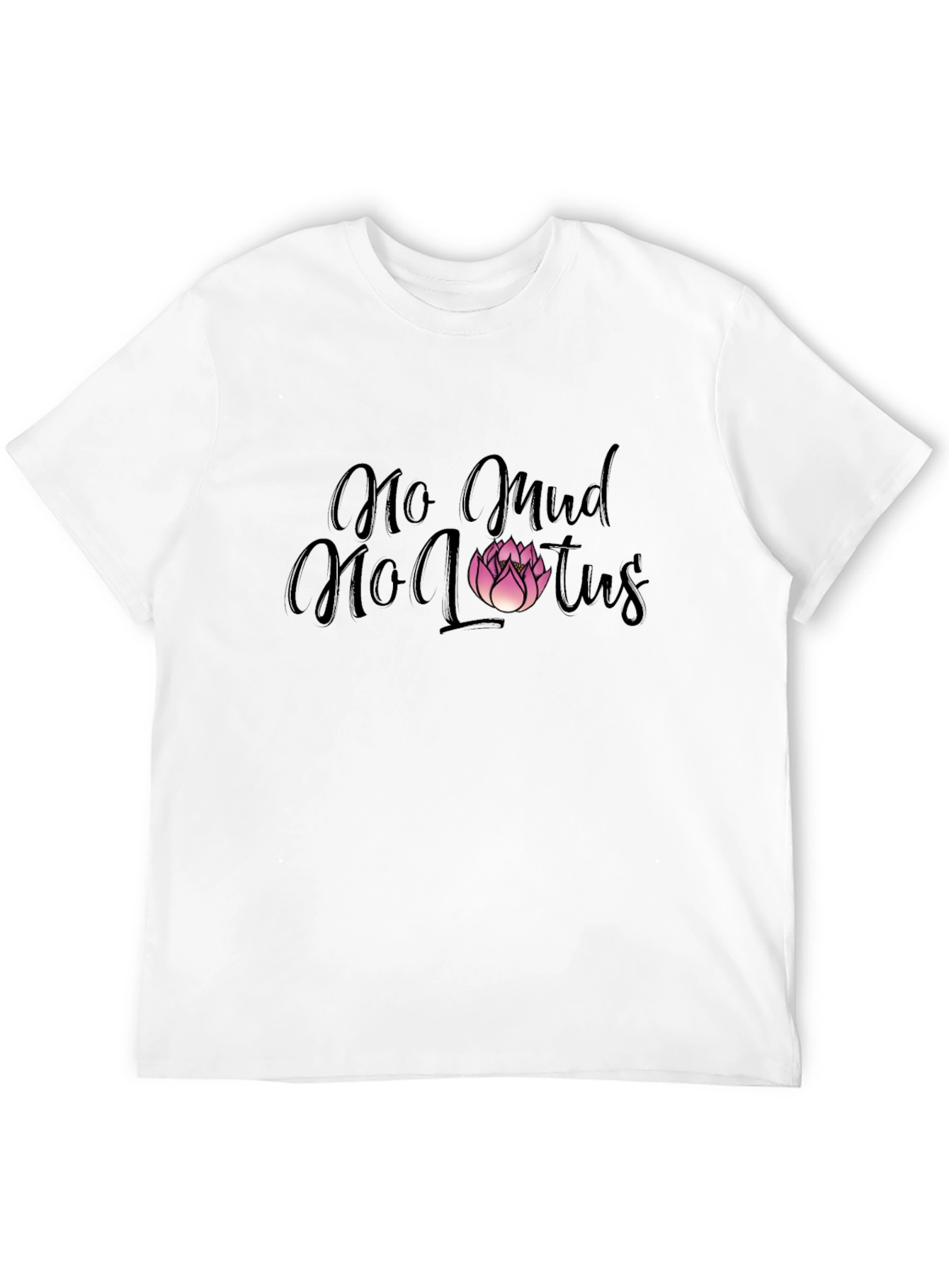 No Mud No Lotus Graphic T-Shirt