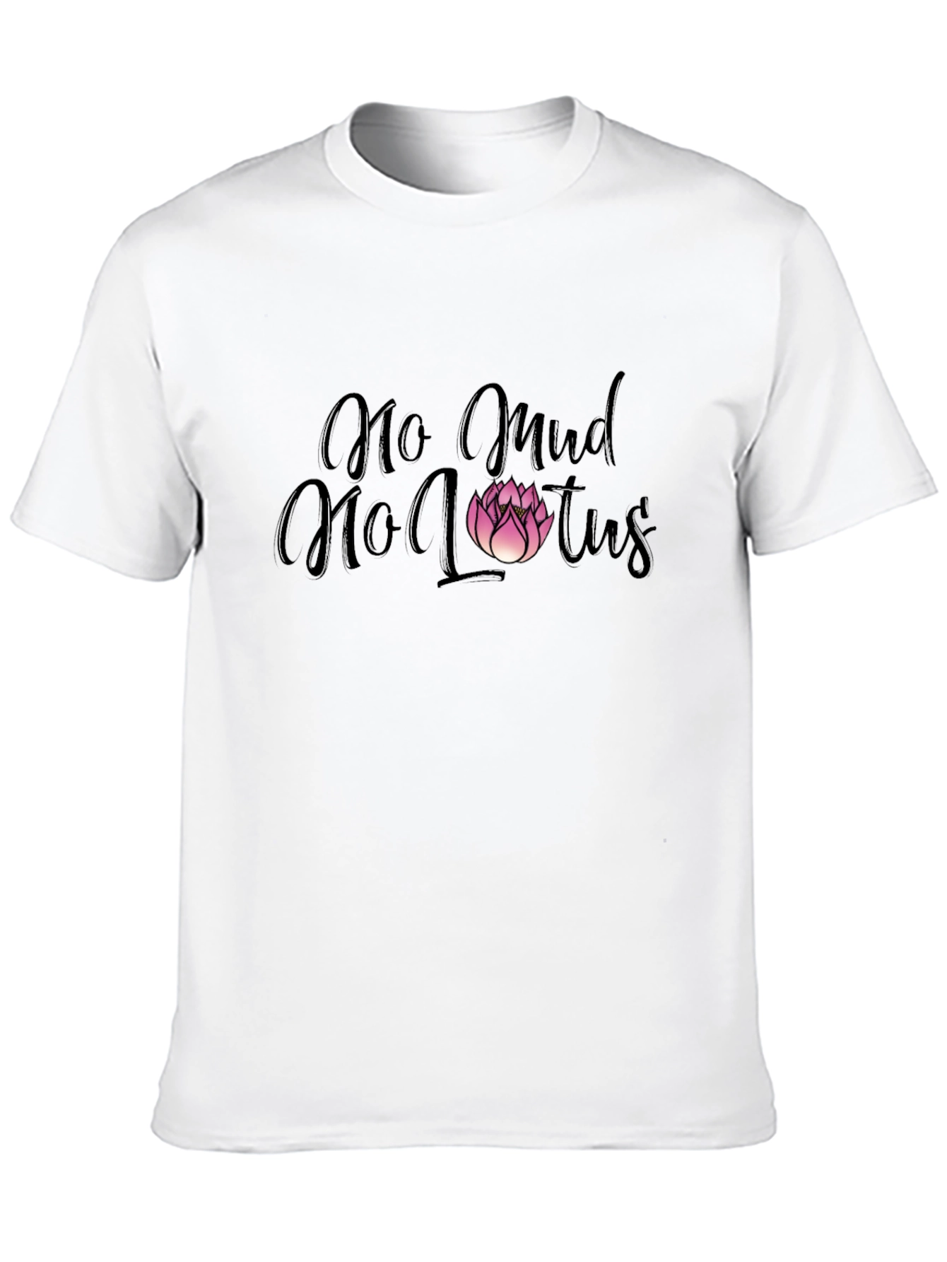 No Mud No Lotus Graphic T-Shirt