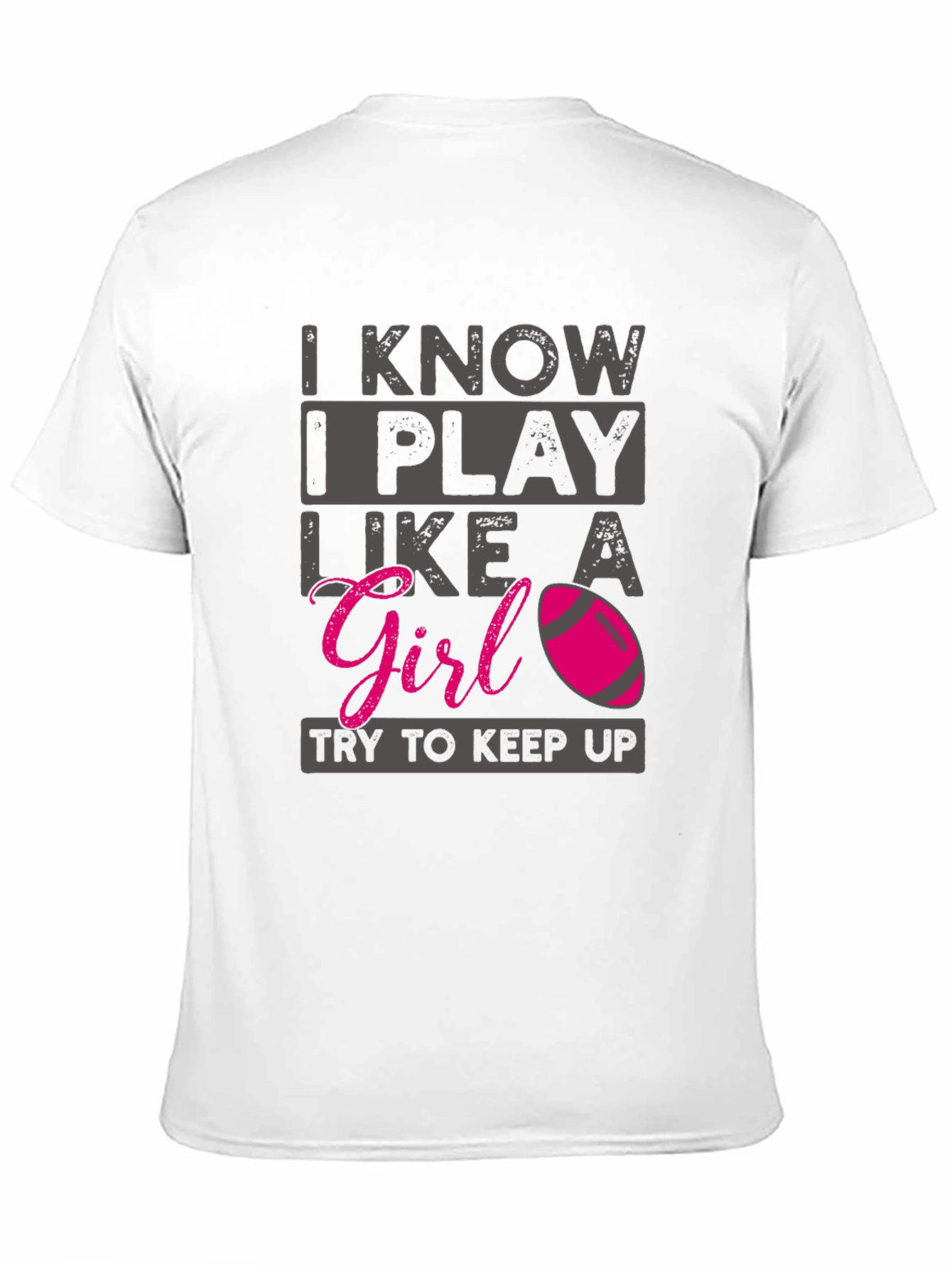 I Know I Play Like A Girl T-Shirt
