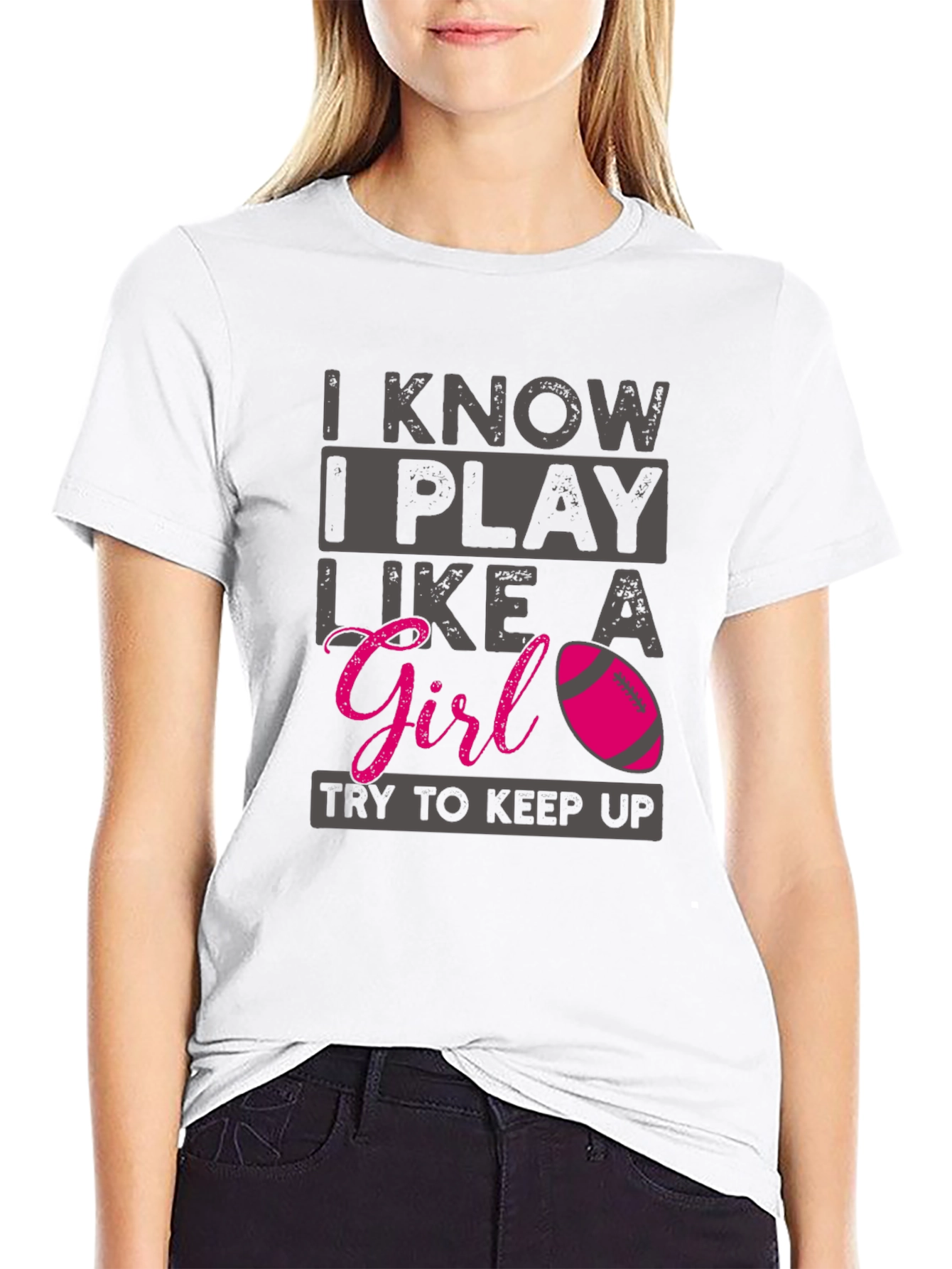 I Know I Play Like A Girl T-Shirt