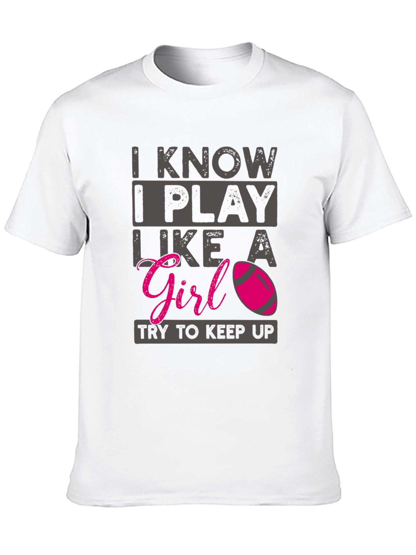 I Know I Play Like A Girl T-Shirt