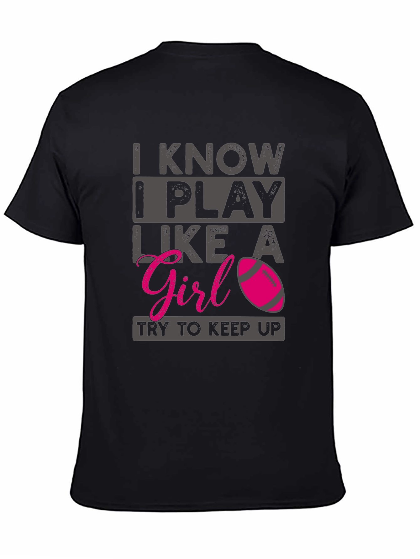 I Know I Play Like A Girl T-Shirt
