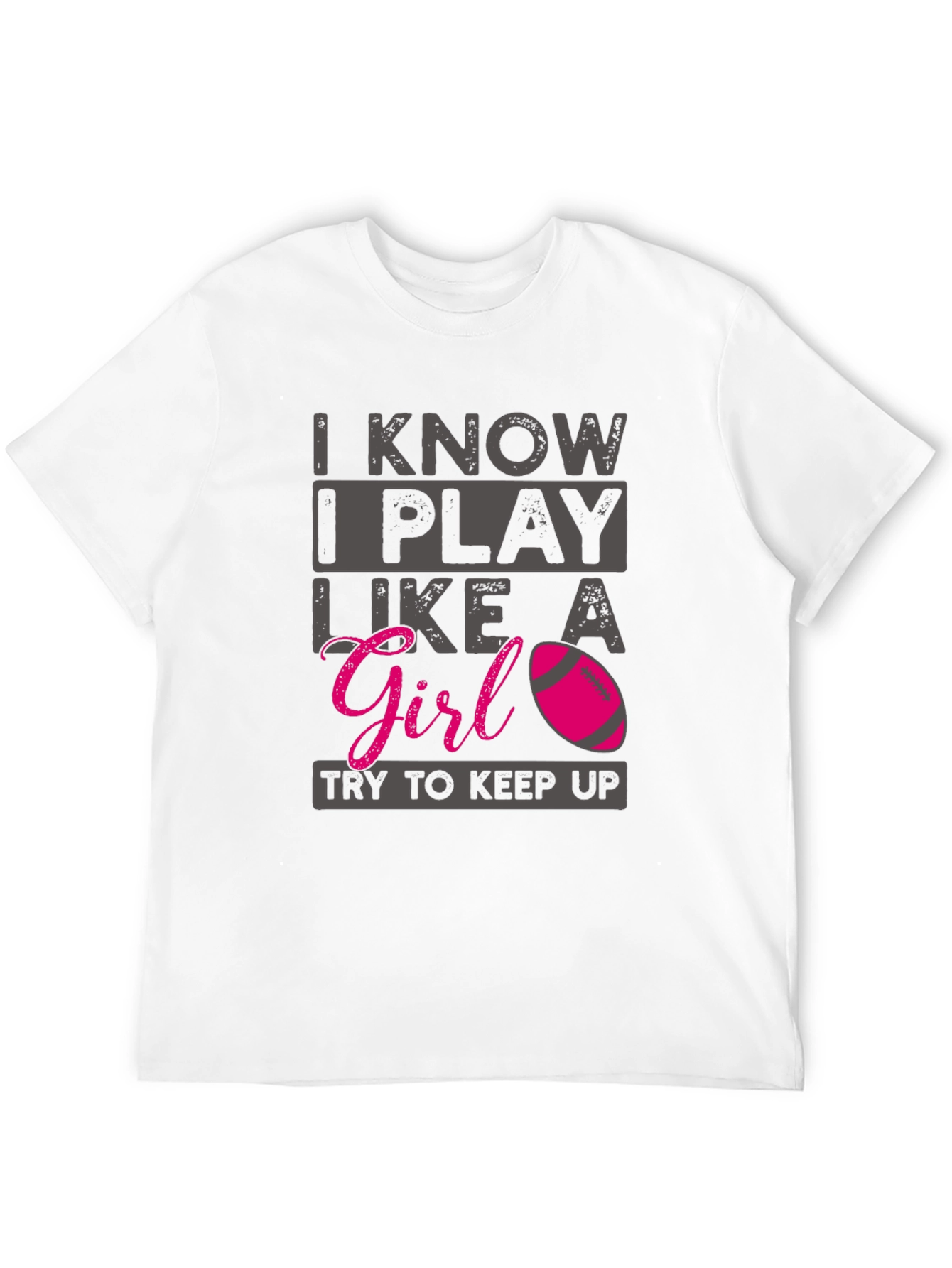 I Know I Play Like A Girl T-Shirt