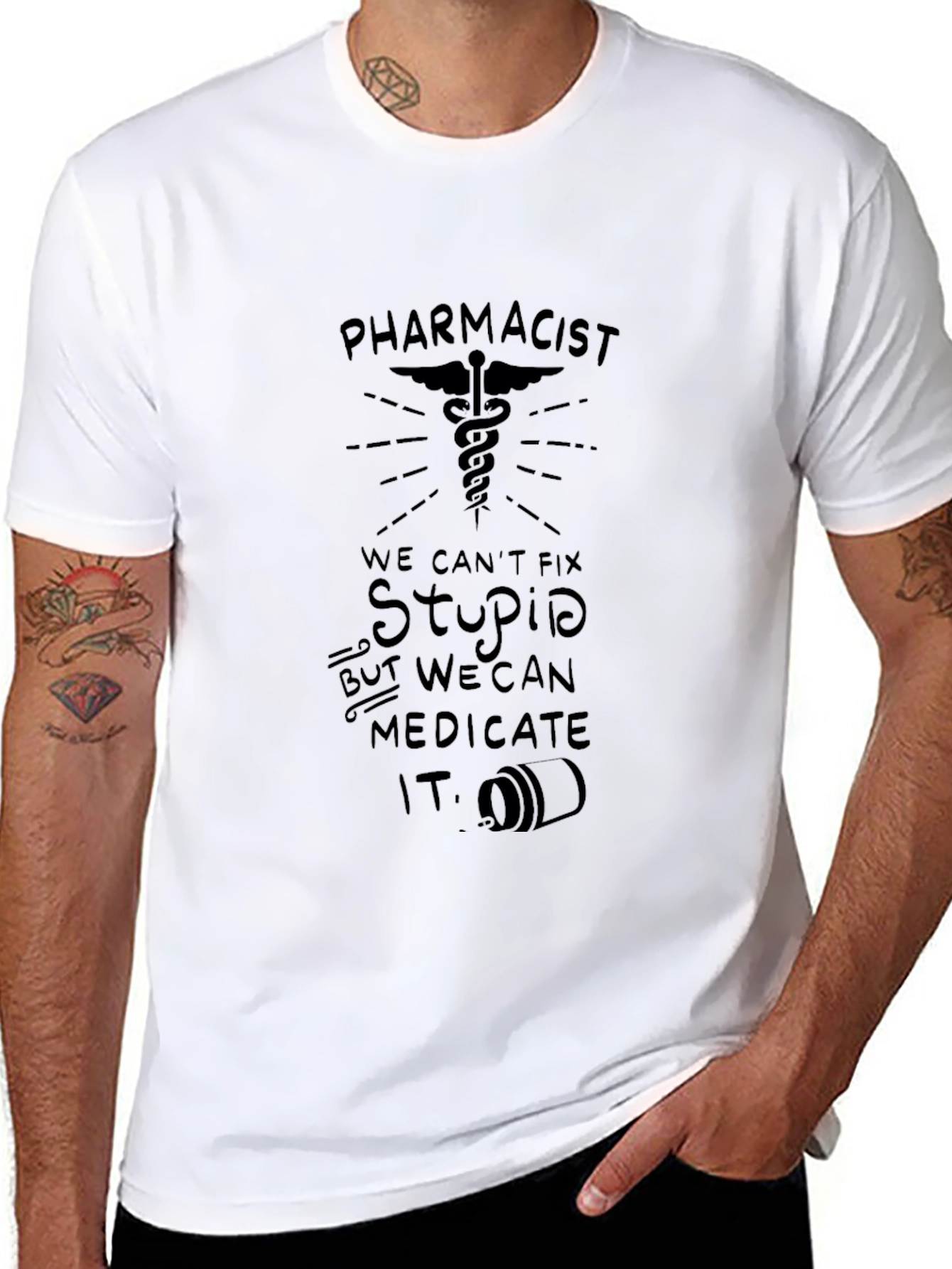 Pharmacist: We Can Medicate Stupid T-Shirt
