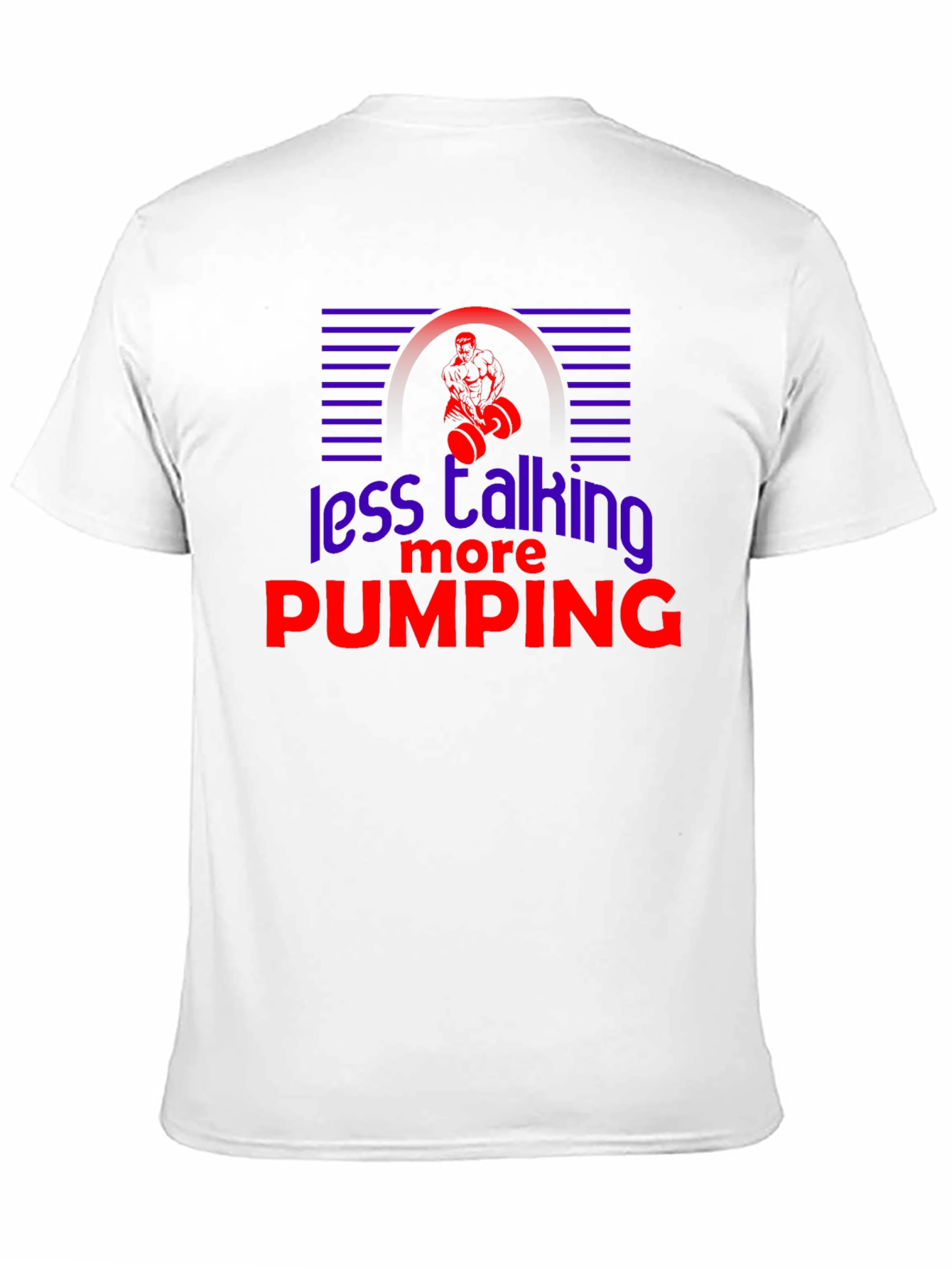 Less Talking More Pumping Graphic T-Shirt